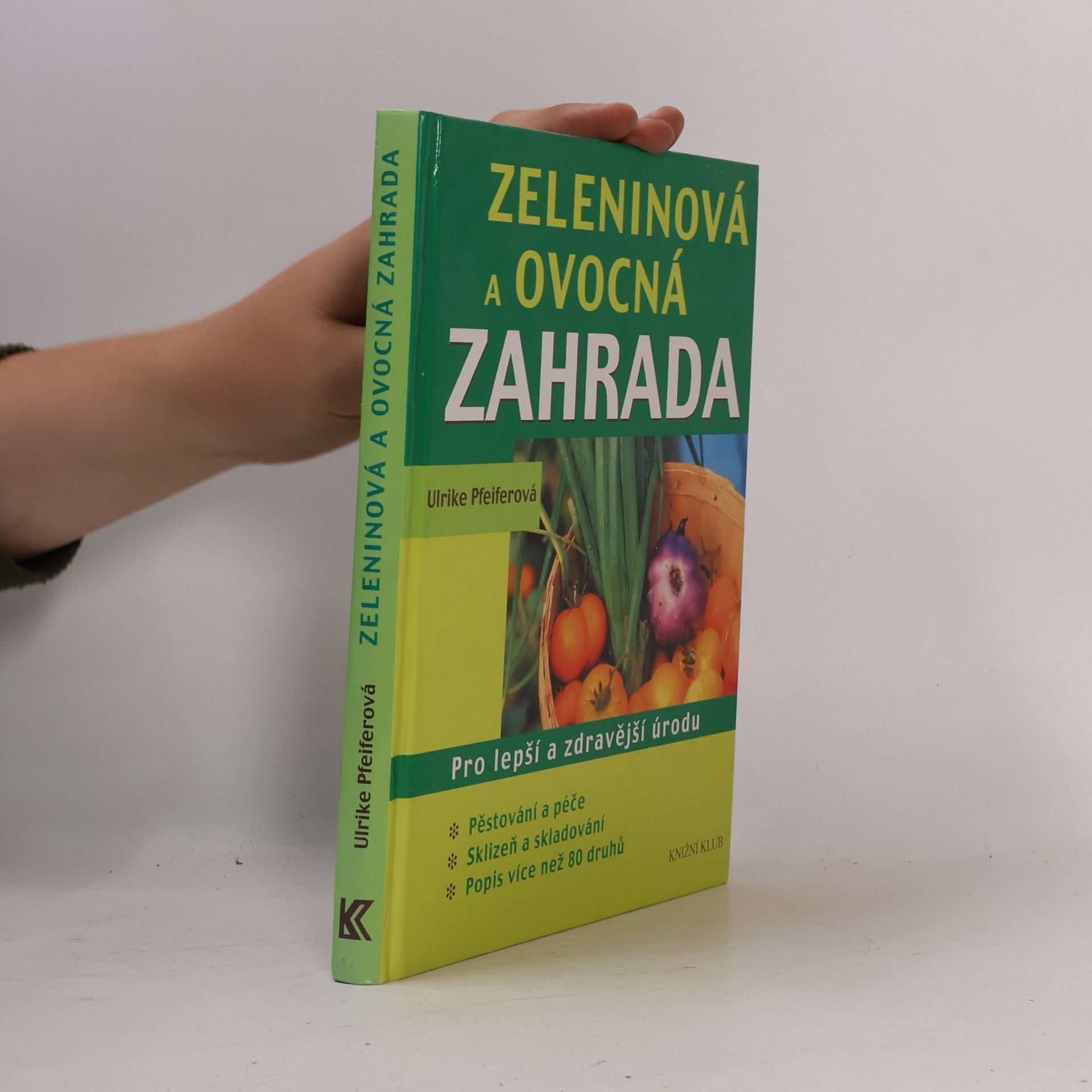 Ulrike Pfeifer Zeleninová a ovocná zahrada - Pro lepší a zdravější úrodu