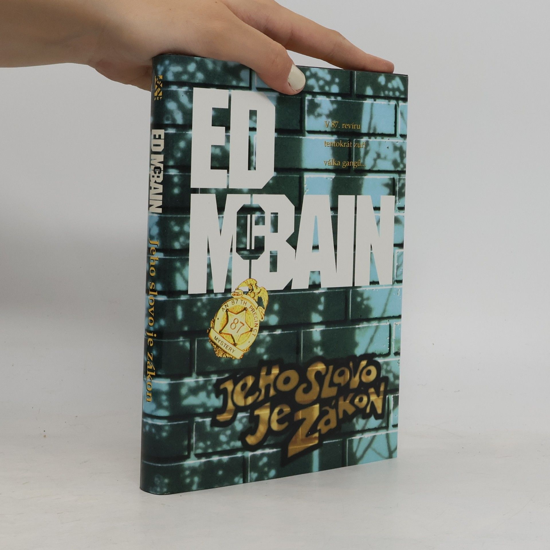 Ed McBain Jeho slovo je zákon: Příběh z 87. revíru