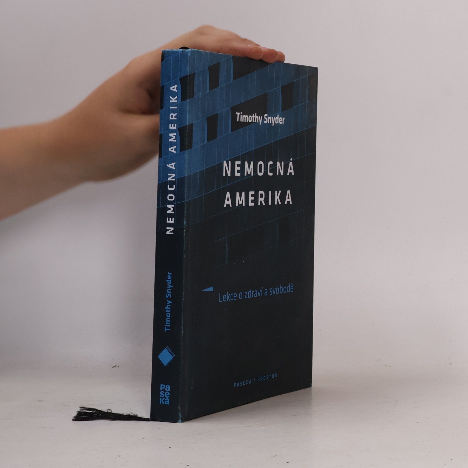 Timothy Snyder Nemocná Amerika: Lekce o zdraví a svobodě