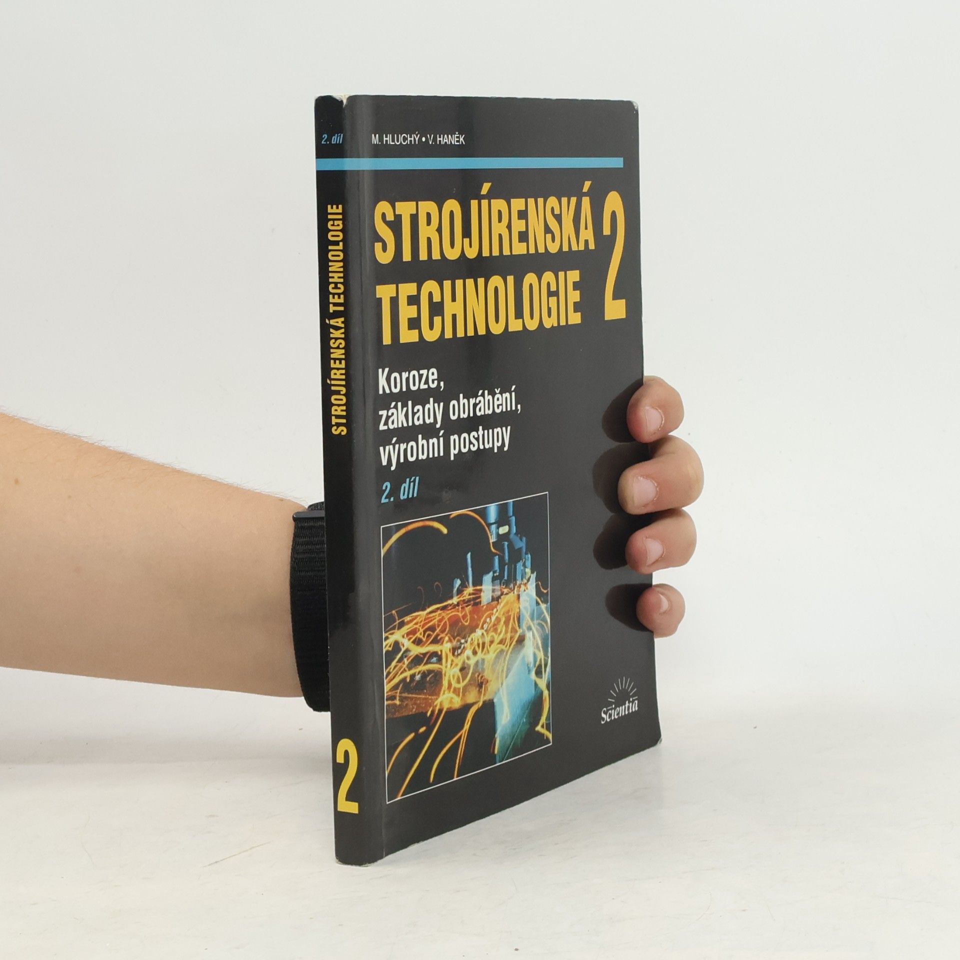 Strojírenská technologie 2. 2. díl, Koroze, základy obrábění, výrobní postupy