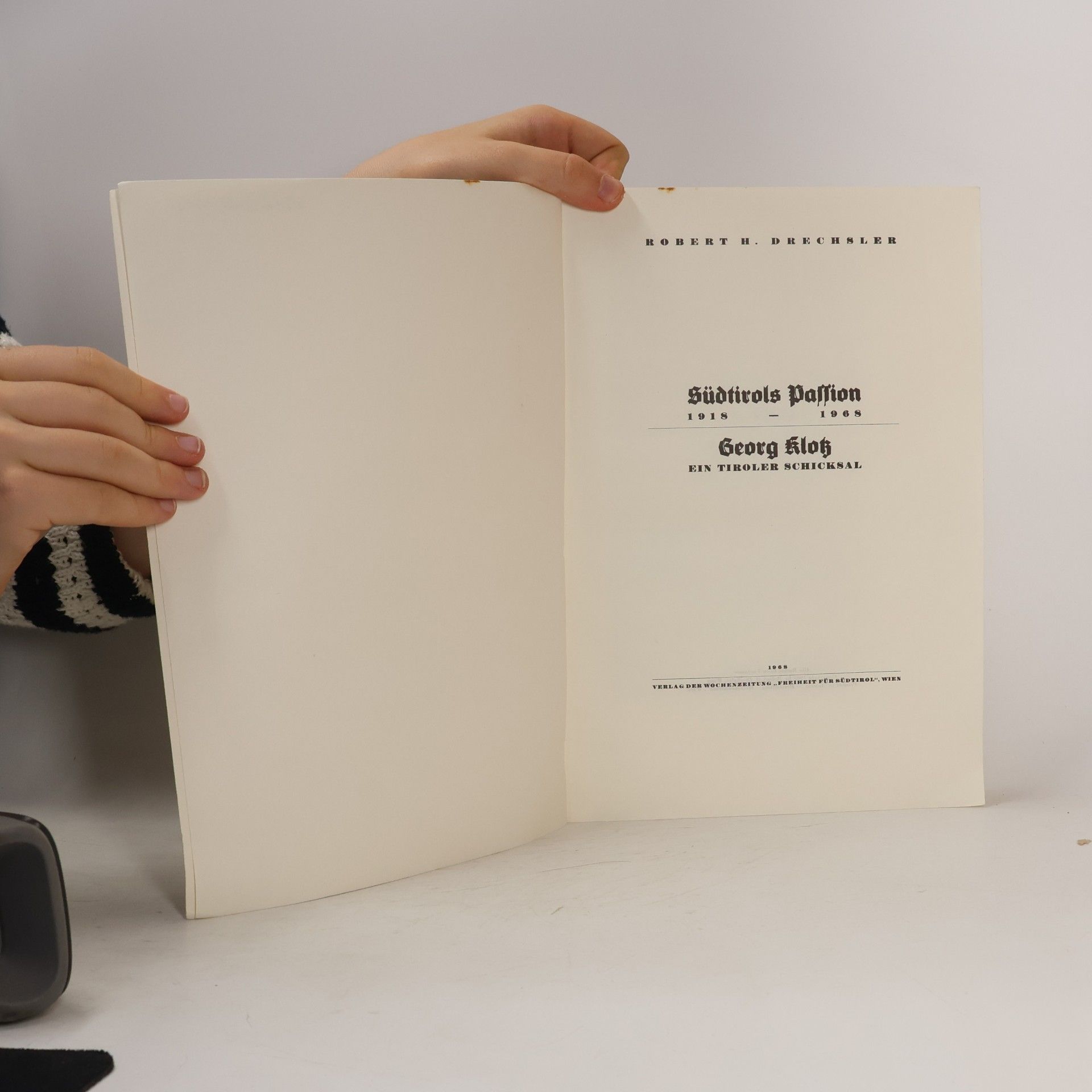 Robert H. Drechsler Südtirols Passion 1918 – 1968