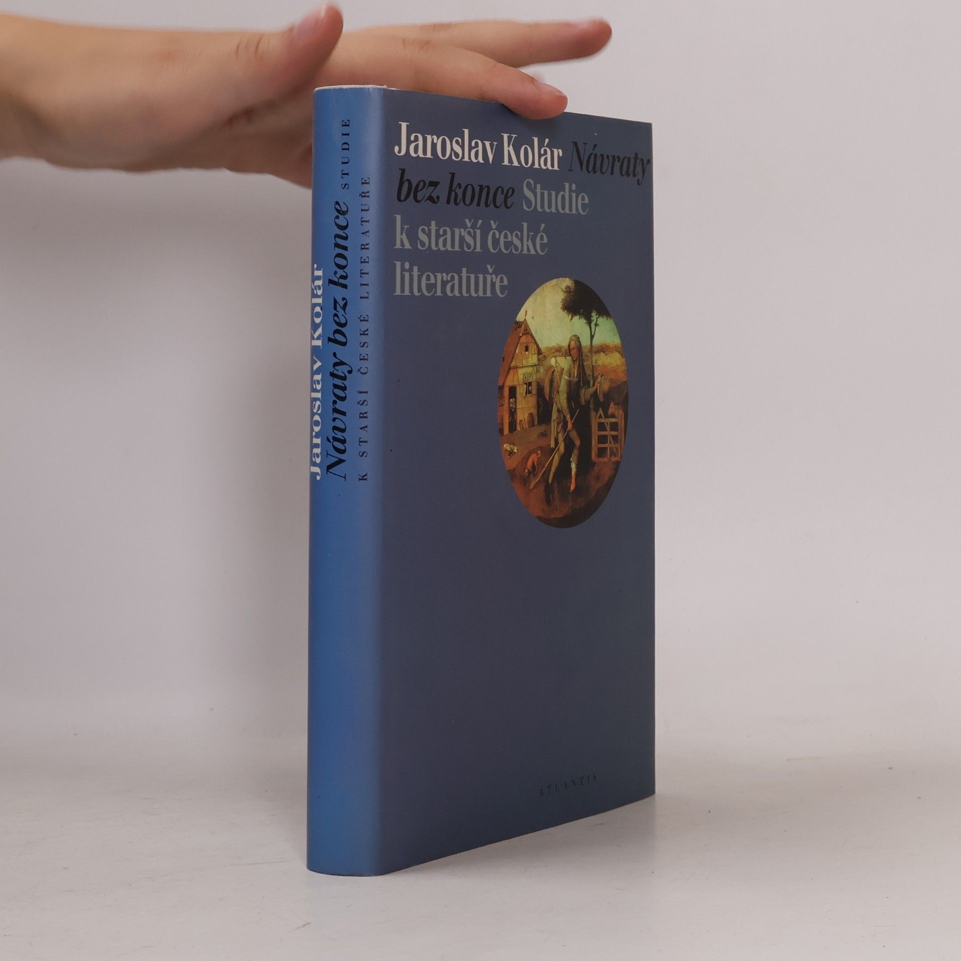 Jaroslav Kolár Návraty bez konce. Studie k starší české literatuře