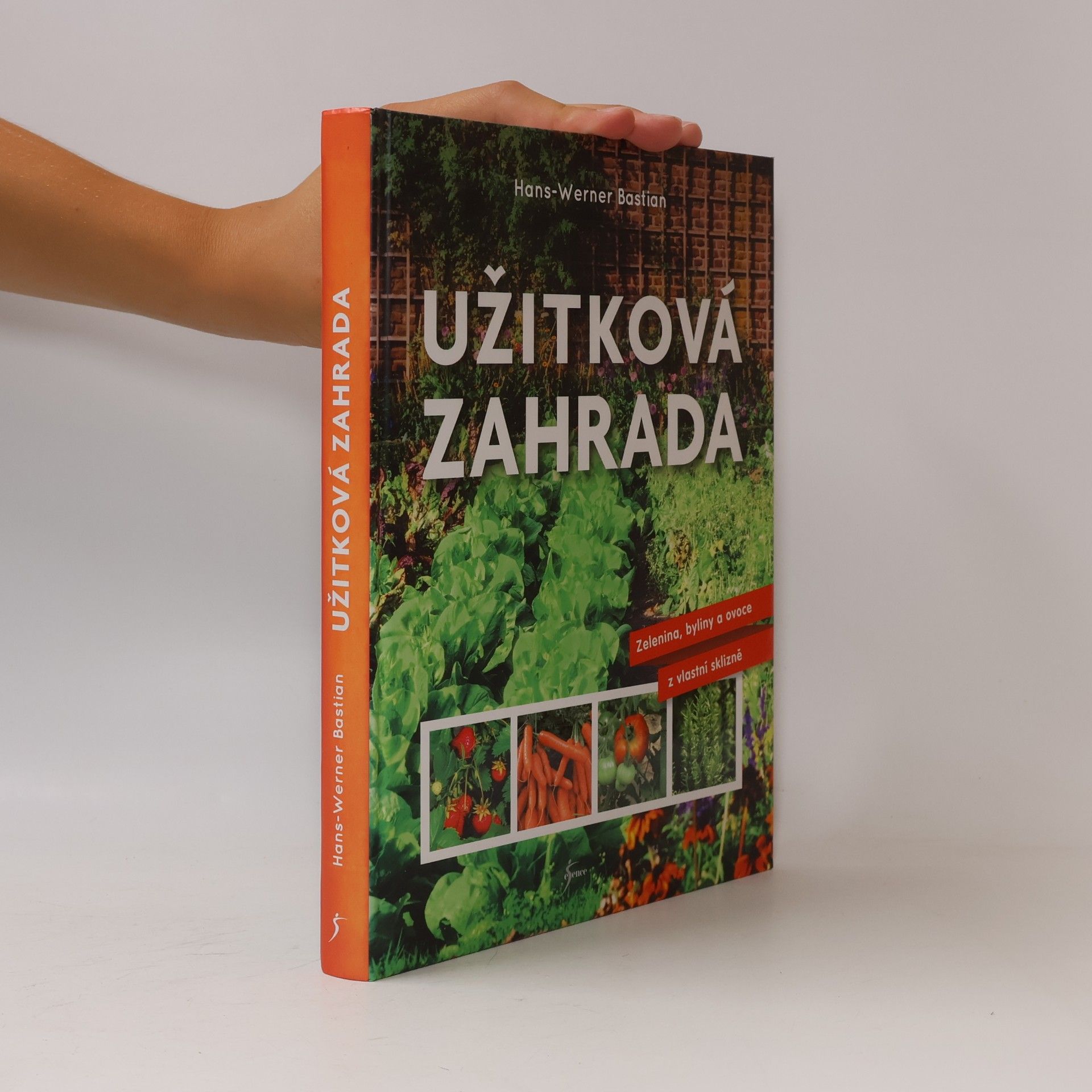 Užitková zahrada : zelenina, byliny a ovoce z vlastní sklizně