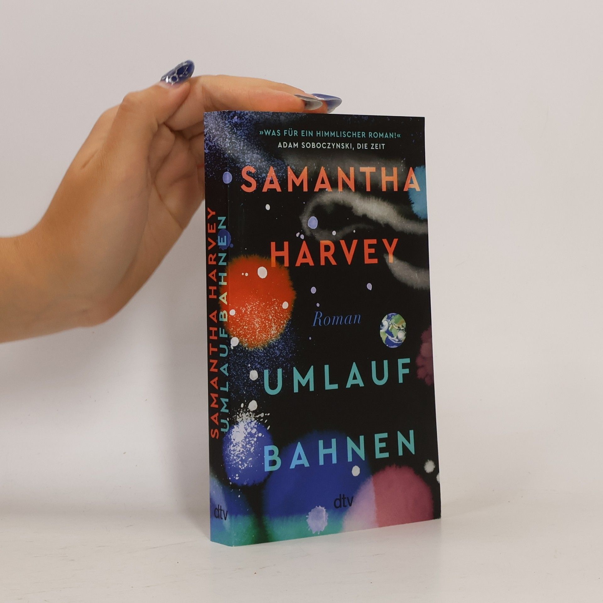Samantha Harvey Umlaufbahnen: Roman | Ein literarischer Liebesbrief an den Planeten Erde und die Menschheit. Ausgezeichnet mit dem Booker Prize 2024. »Was für ein himmlischer Roman!« Adam Soboczynski, Die Zeit