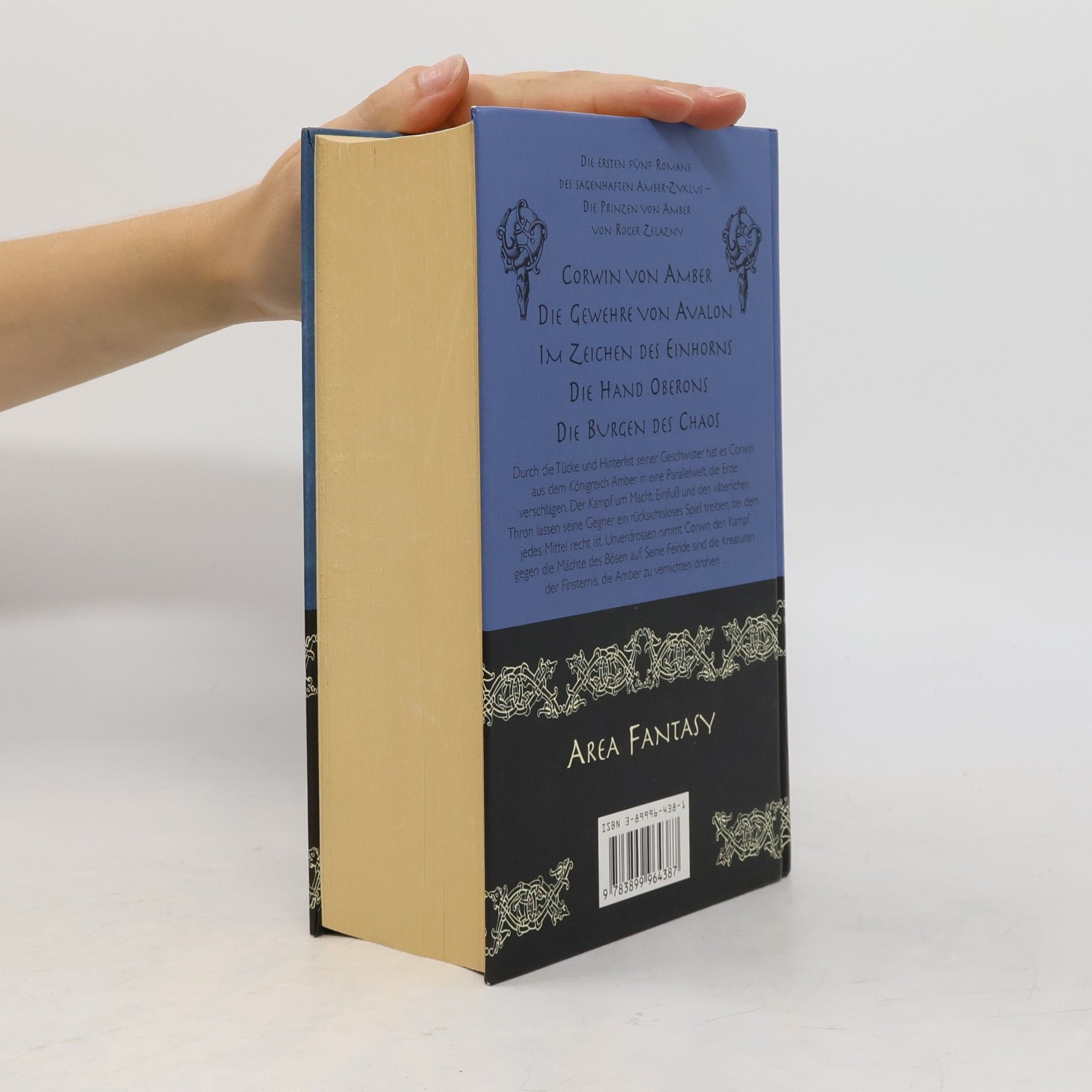 Roger Zelazny Die Prinzen von Amber. Corwin von Amber; Die Gewehre von Avalon; Im Zeichen des Einhorns; Die Hand Oberons; Die Burgen des Chaos. Fünf Romane in e. Bd.