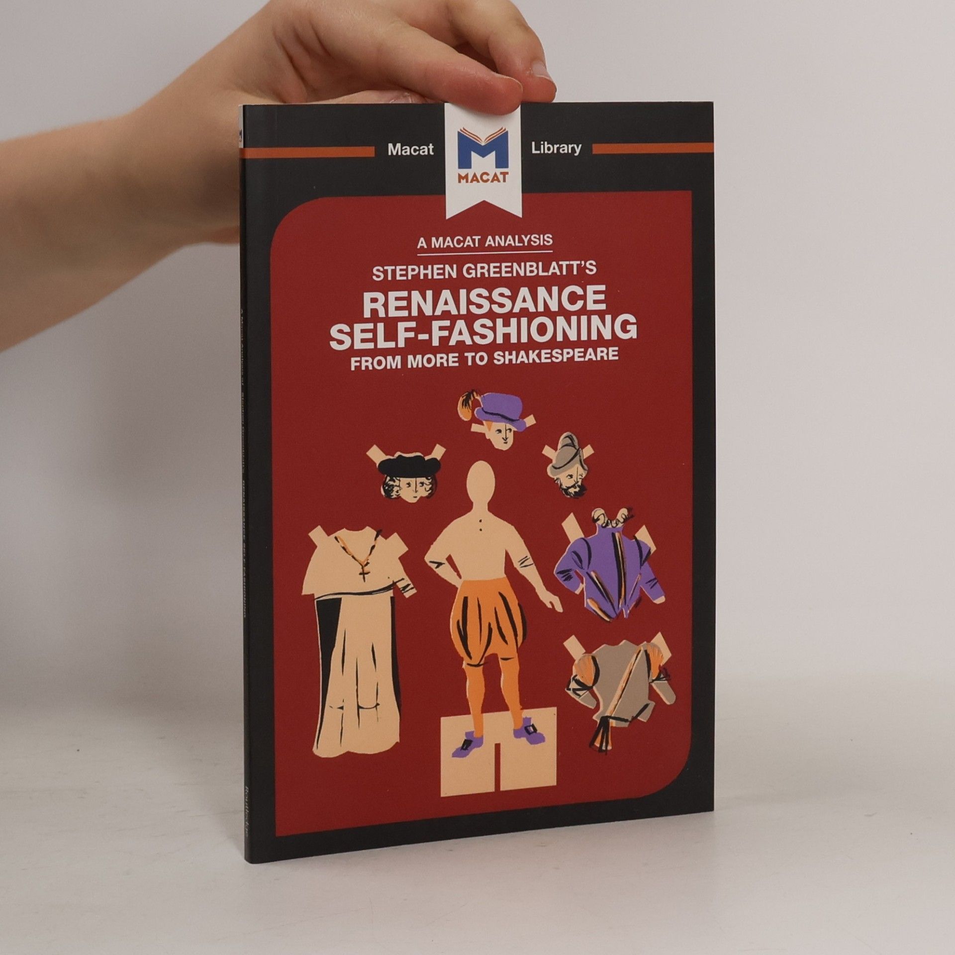 Macat Library: Stephen Greenblatt's Renaissance Self-Fashioning