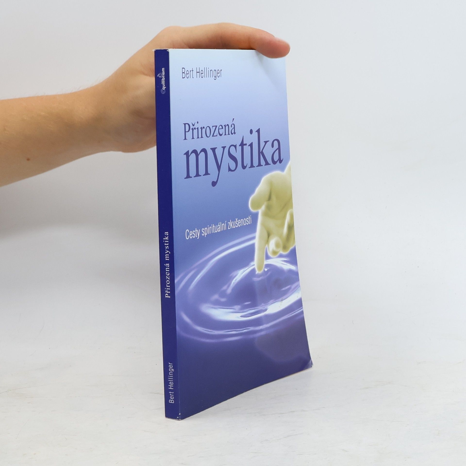 Bert Hellinger Přirozená mystika: Cesty spirituální zkušenosti