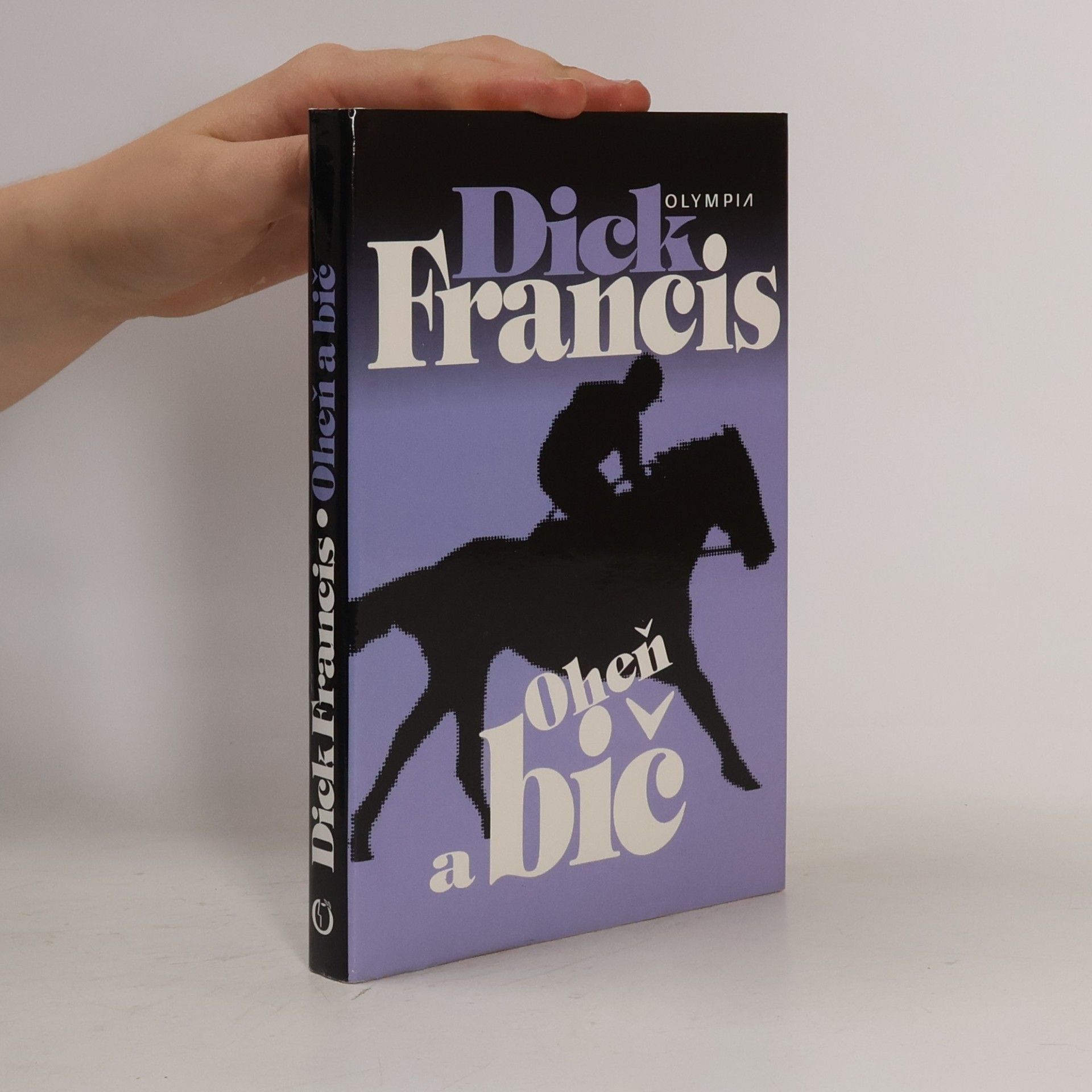 Dick Francis Oheň a bič