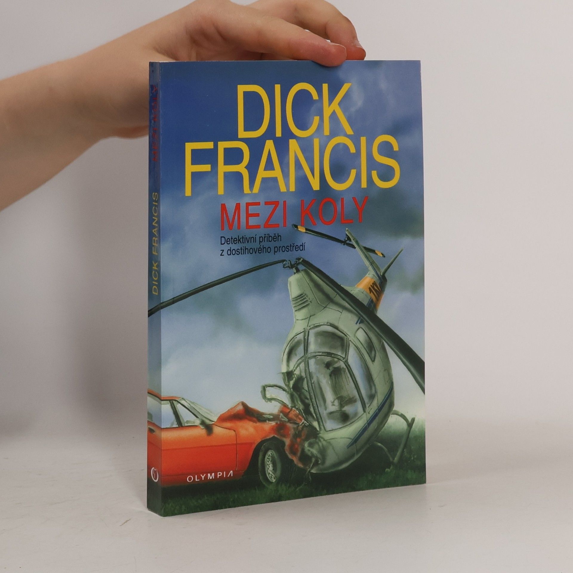 Dick Francis Mezi koly : detektivní příběh z dostihového prostředí