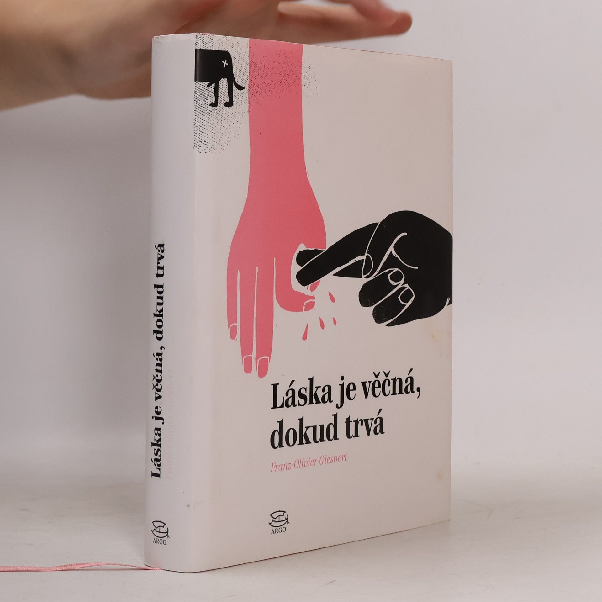 Franz Olivier Giesbert Láska je věčná, dokud trvá