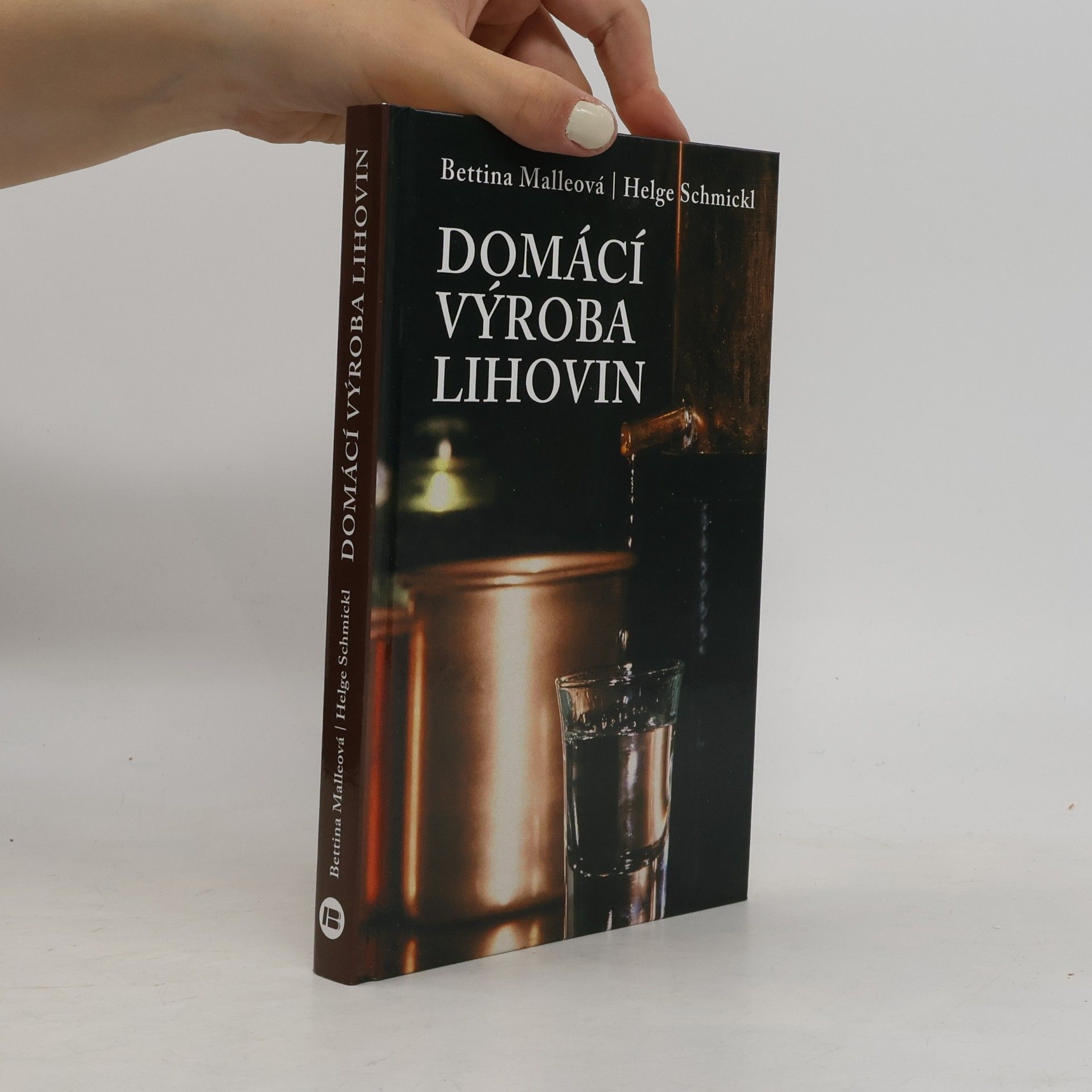 Helge Schmickl Domácí výroba lihovin