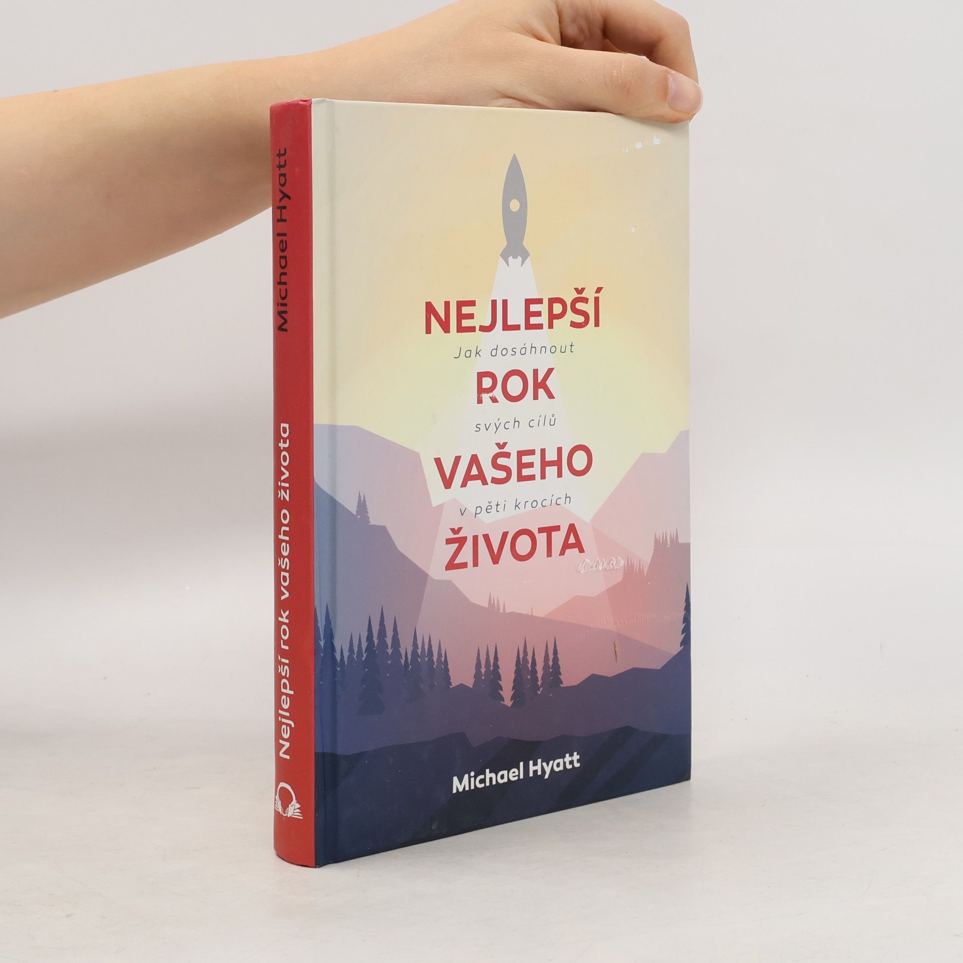 Michael Hyatt Nejlepší rok vašeho života