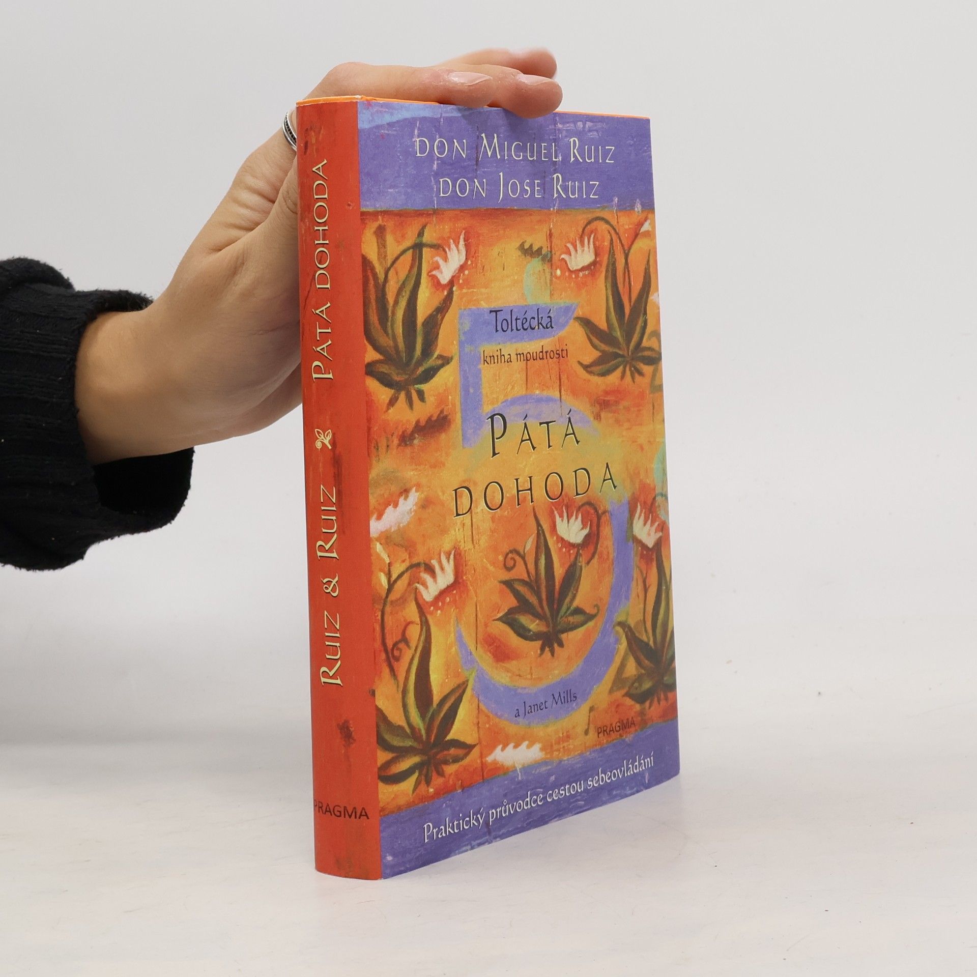 Don Miguel Ruiz Pátá dohoda: Toltécká kniha moudrosti