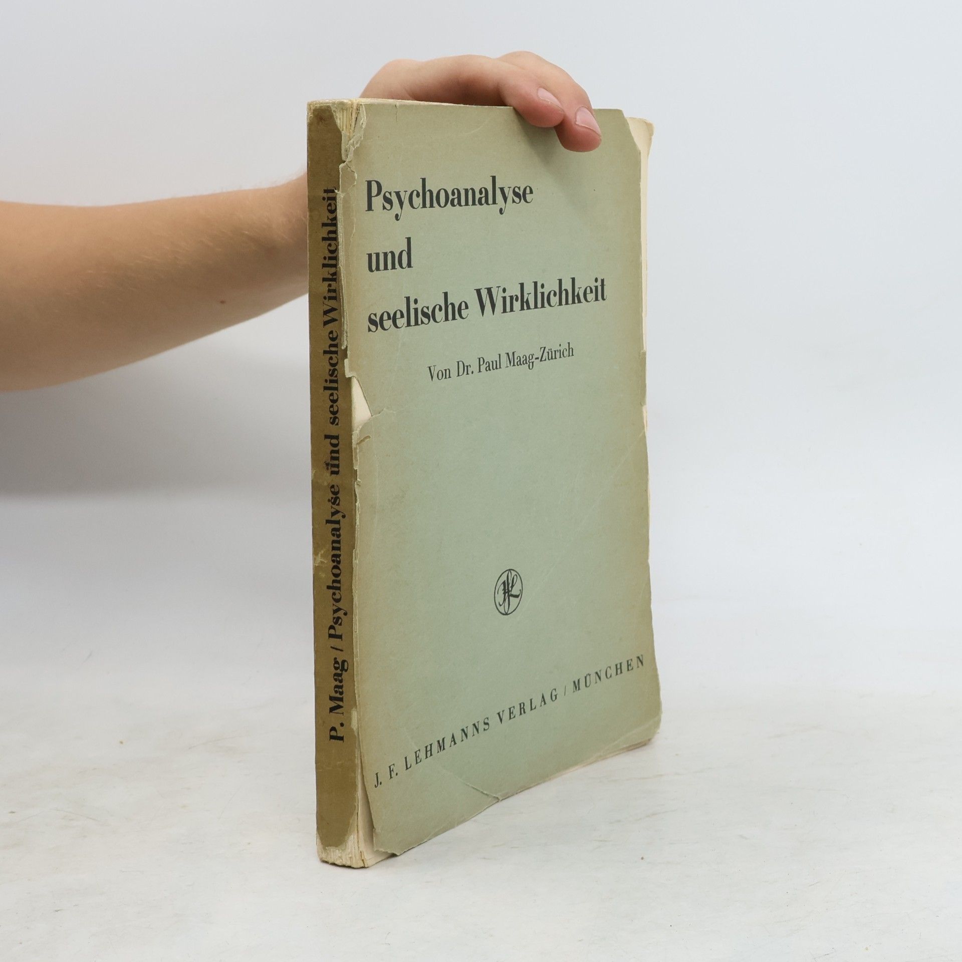 Paul Maag Psychoanalyse und seelische Wirklichkeit.