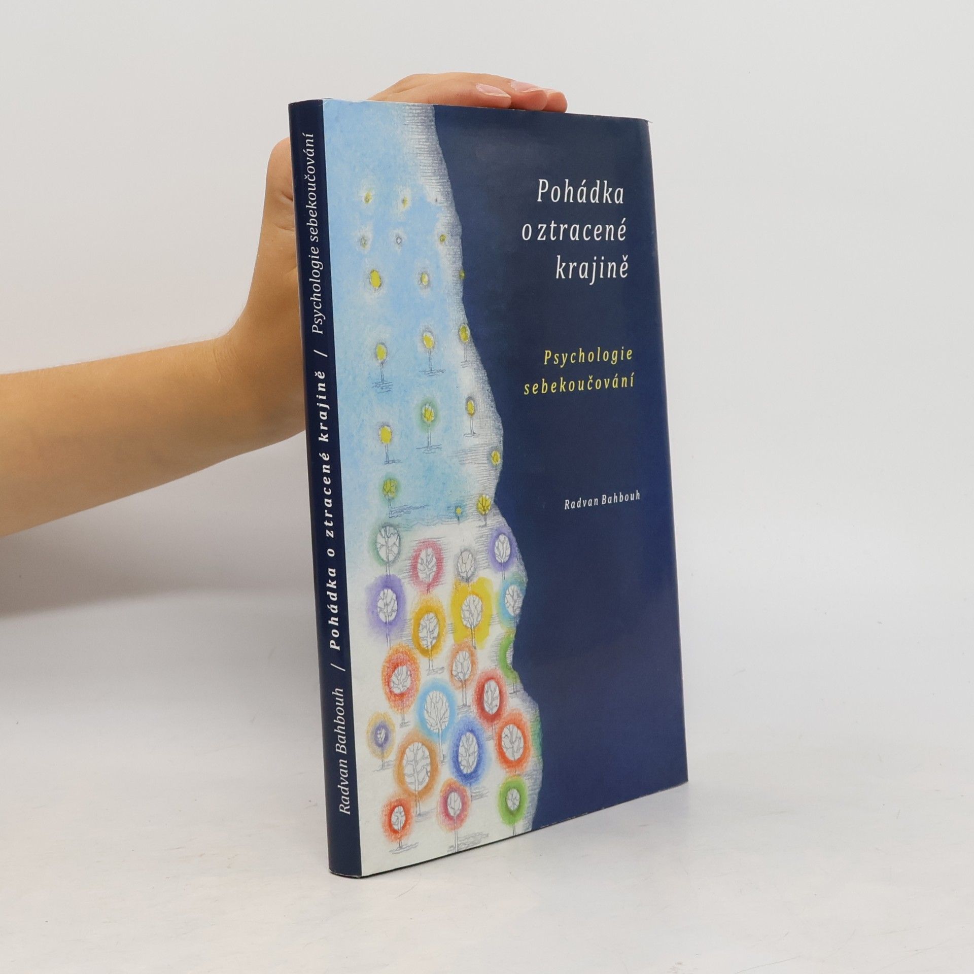Radvan Bahbouh Pohádka o ztracené krajině. Psychologie sebekoučování