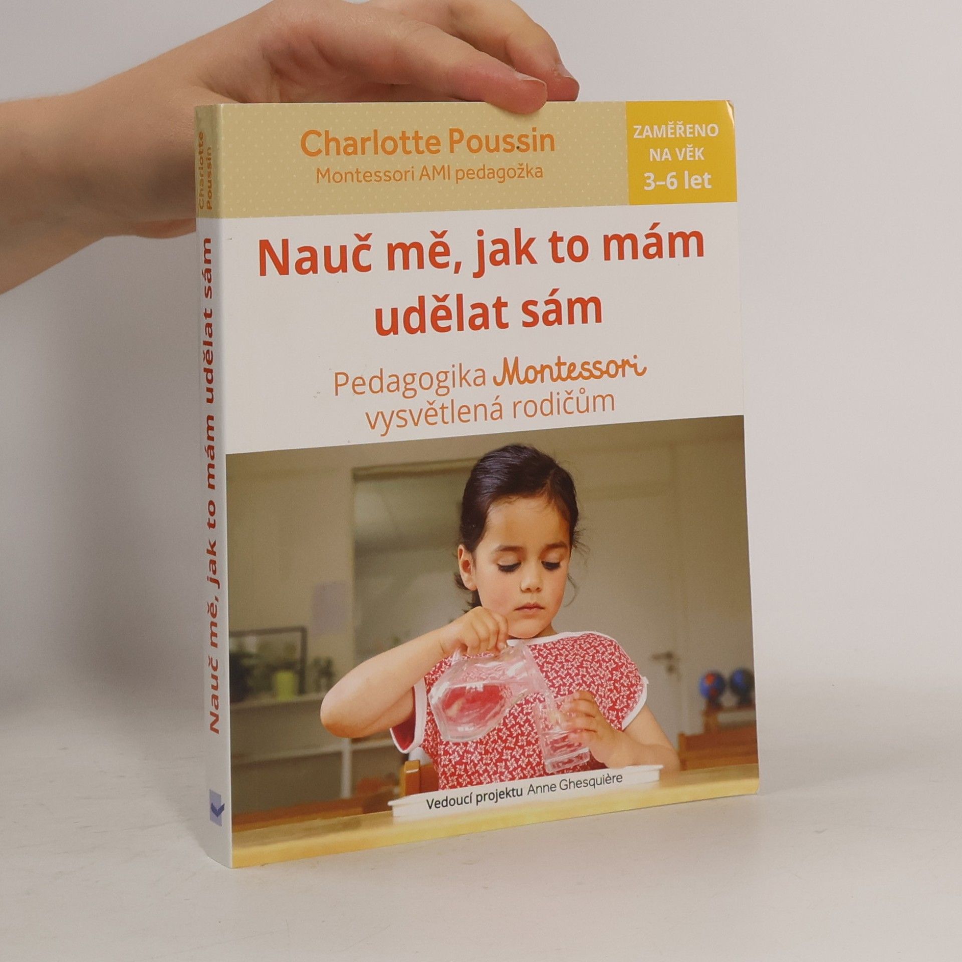 Nauč mě, jak to mám udělat sám : pedagogika Montessori vysvětlená rodičům