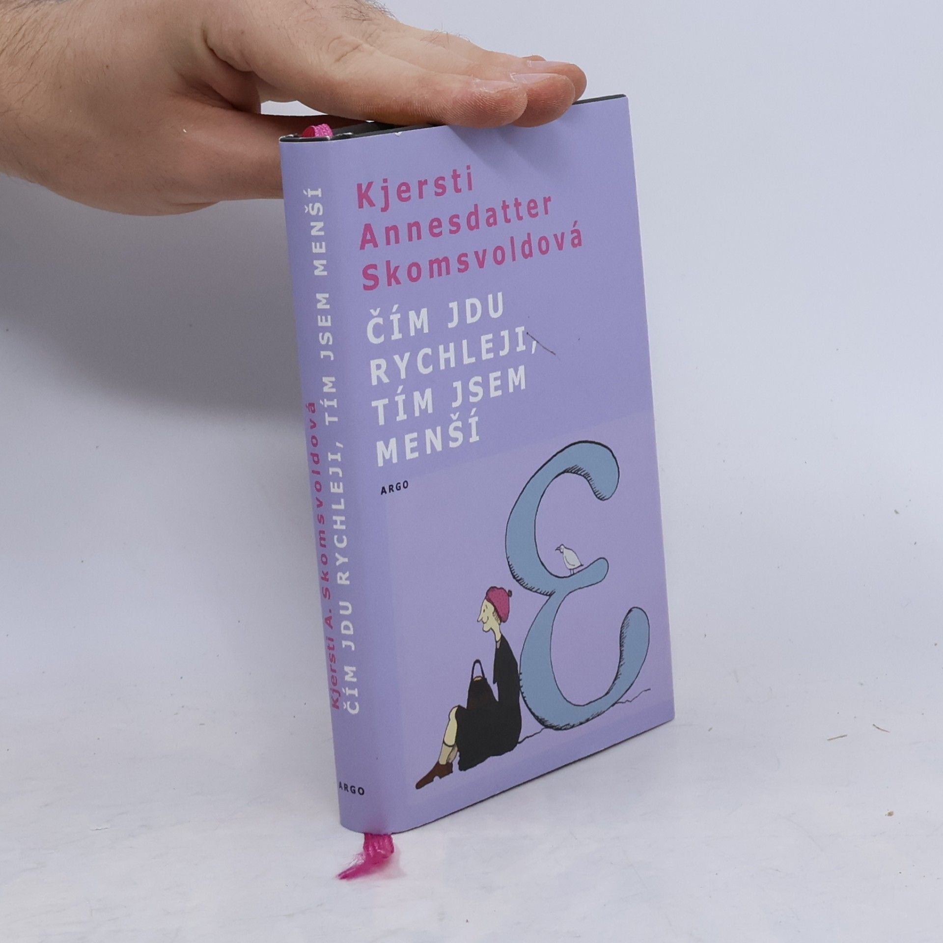 Kjersti Annesdatter Skomsvold Čím jdu rychleji, tím jsem menší