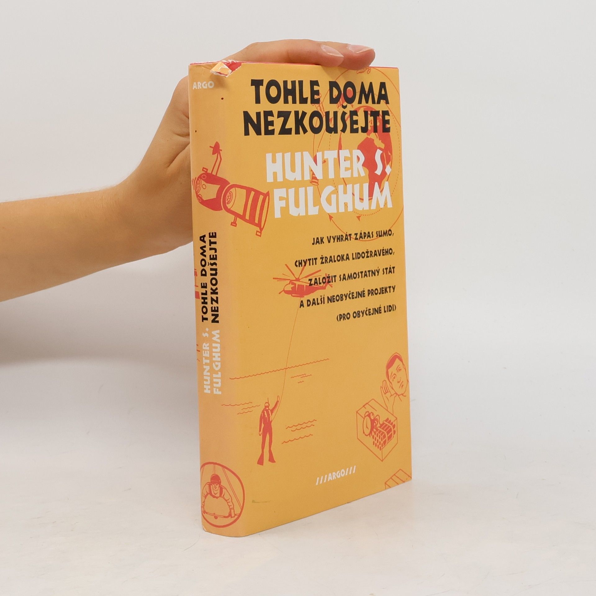 Hunter S. Fulghum Tohle doma nezkoušejte