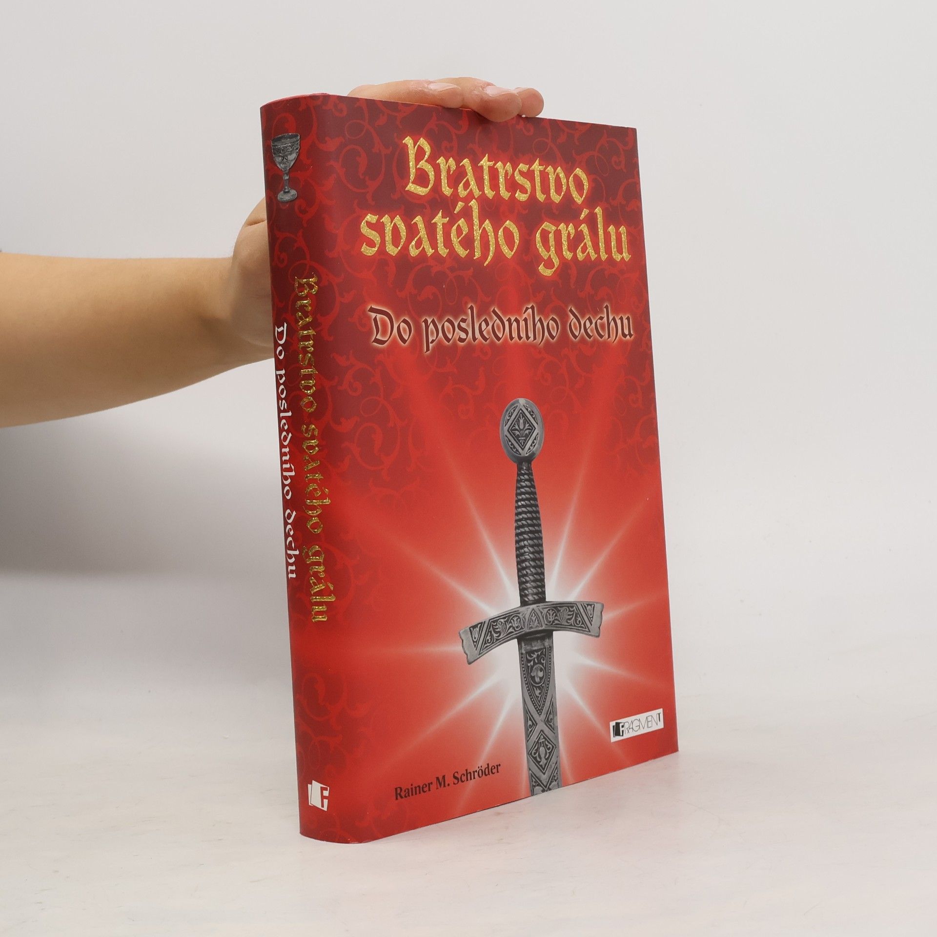 Rainer M. Schröder Bratrstvo svatého grálu. Do posledního dechu