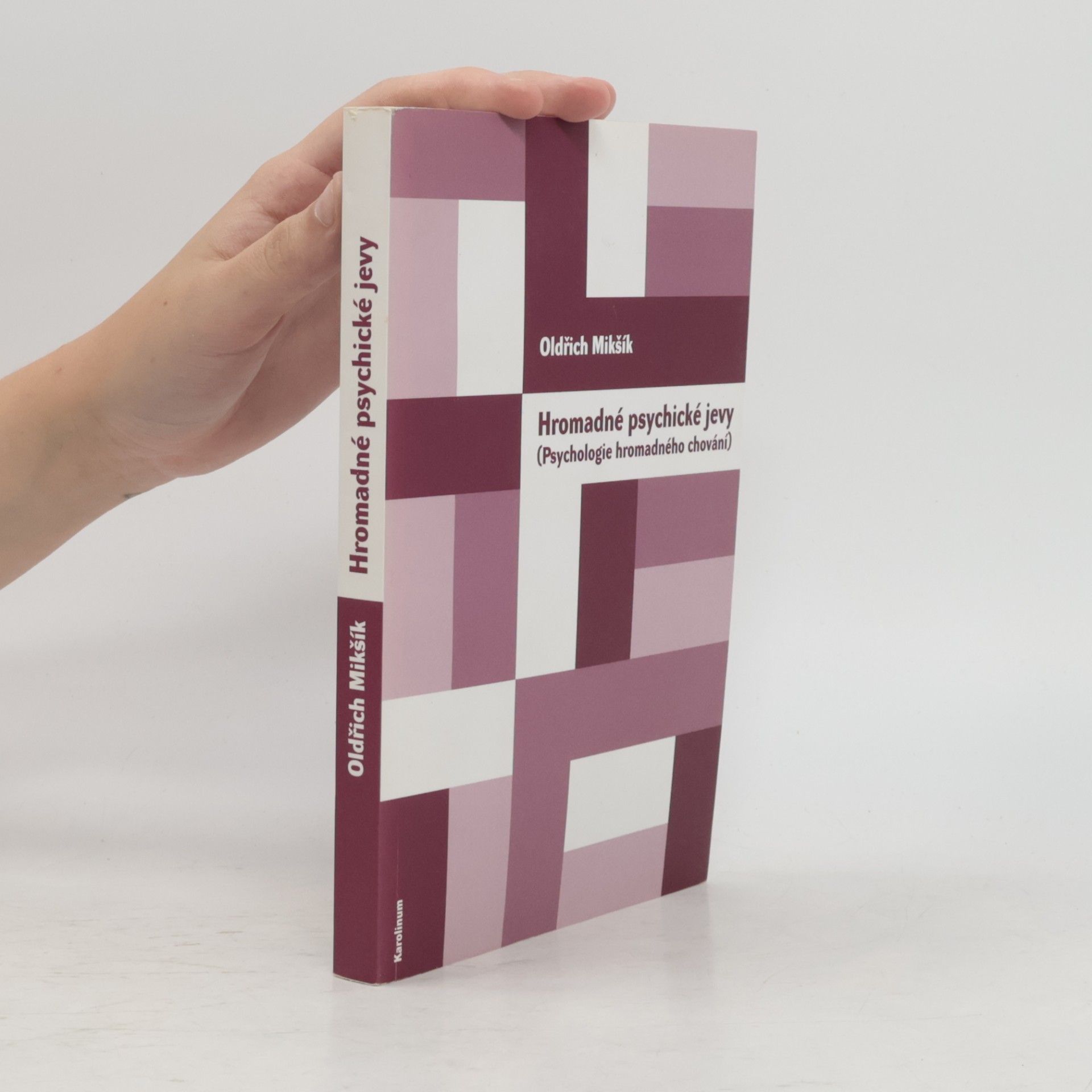 Oldřich Mikšík Hromadné psychické jevy. Psychologie hromadného chování