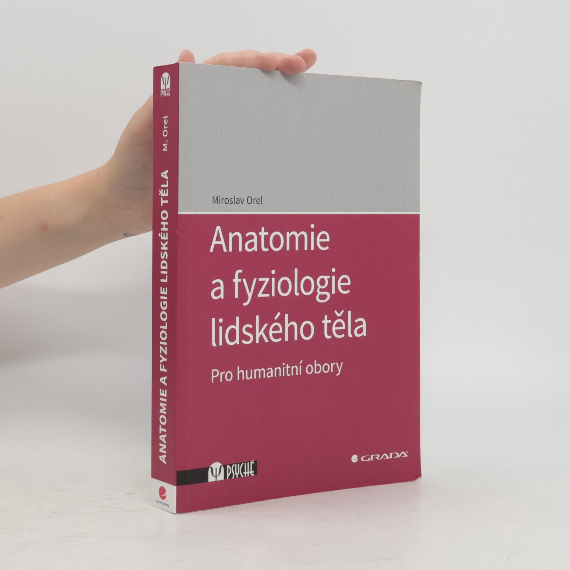 Miroslav Orel Anatomie a fyziologie lidského těla. Pro humanitní obory