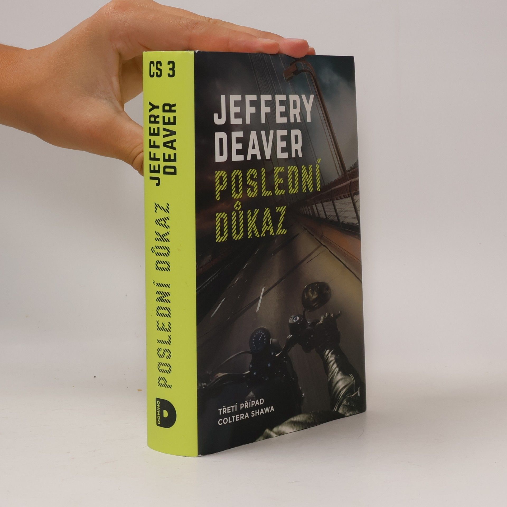 Jeffery Deaver Poslední důkaz : třetí případ Coltera Shawa