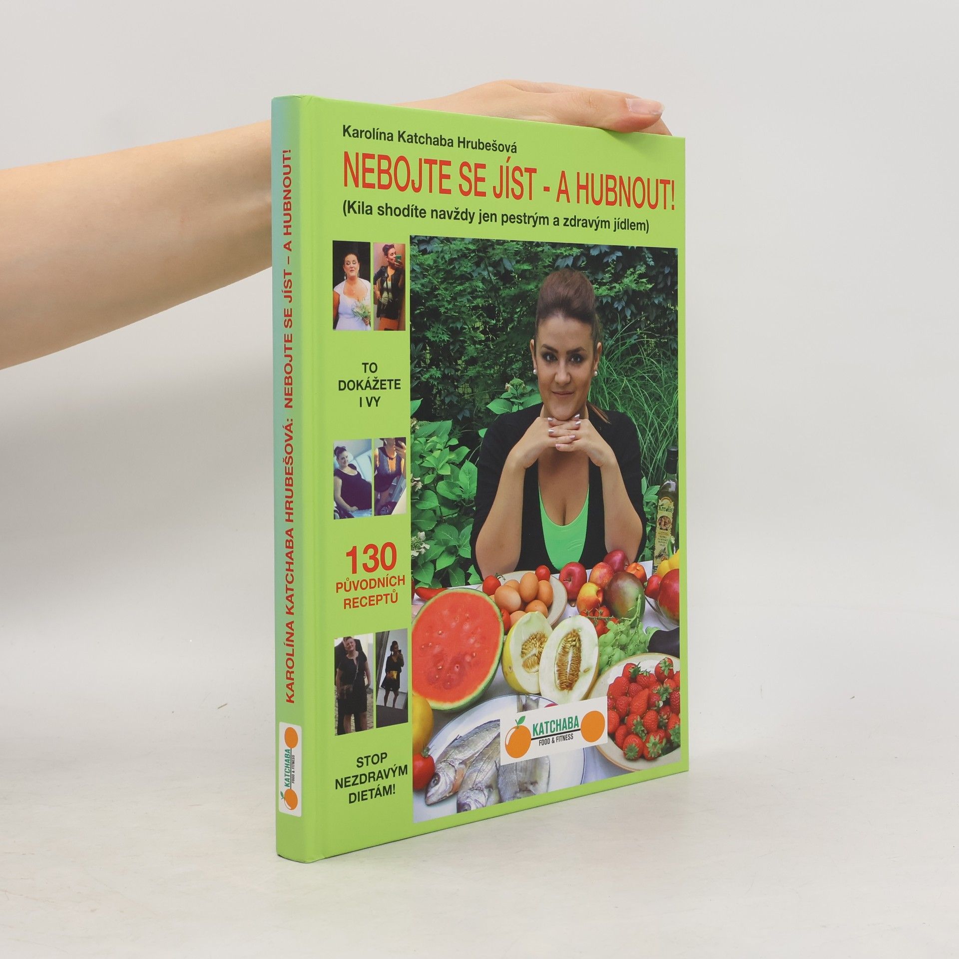 Karolína Katchaba Hrubešová Nebojte se jíst. A hubnout!
