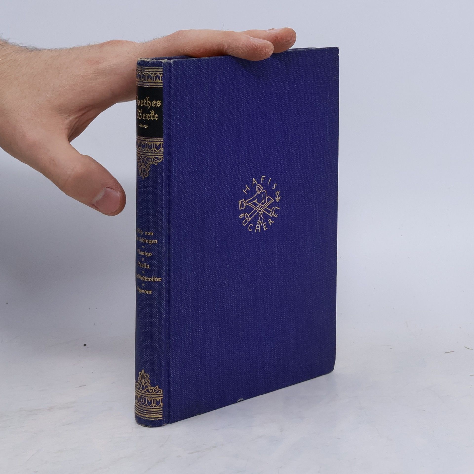 Johann Wolfgang von Goethe Gothes Werke. Götz von Berlichingen. Clavigo. Stella. Die Geschwister. Egmont