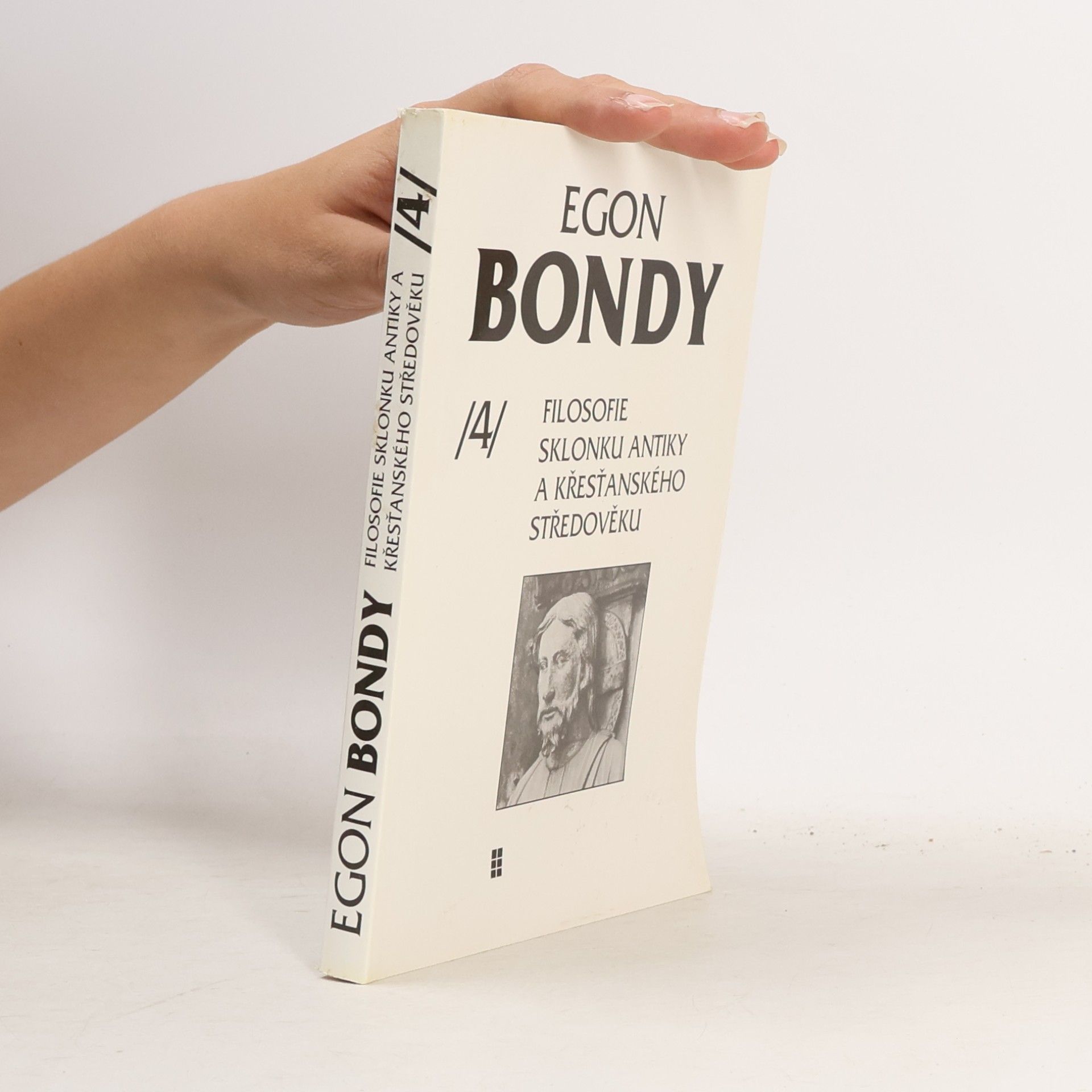 Egon Bondy Filosofie sklonku antiky a křesťanského středověku - Poznámky k dějinám filosofie 4