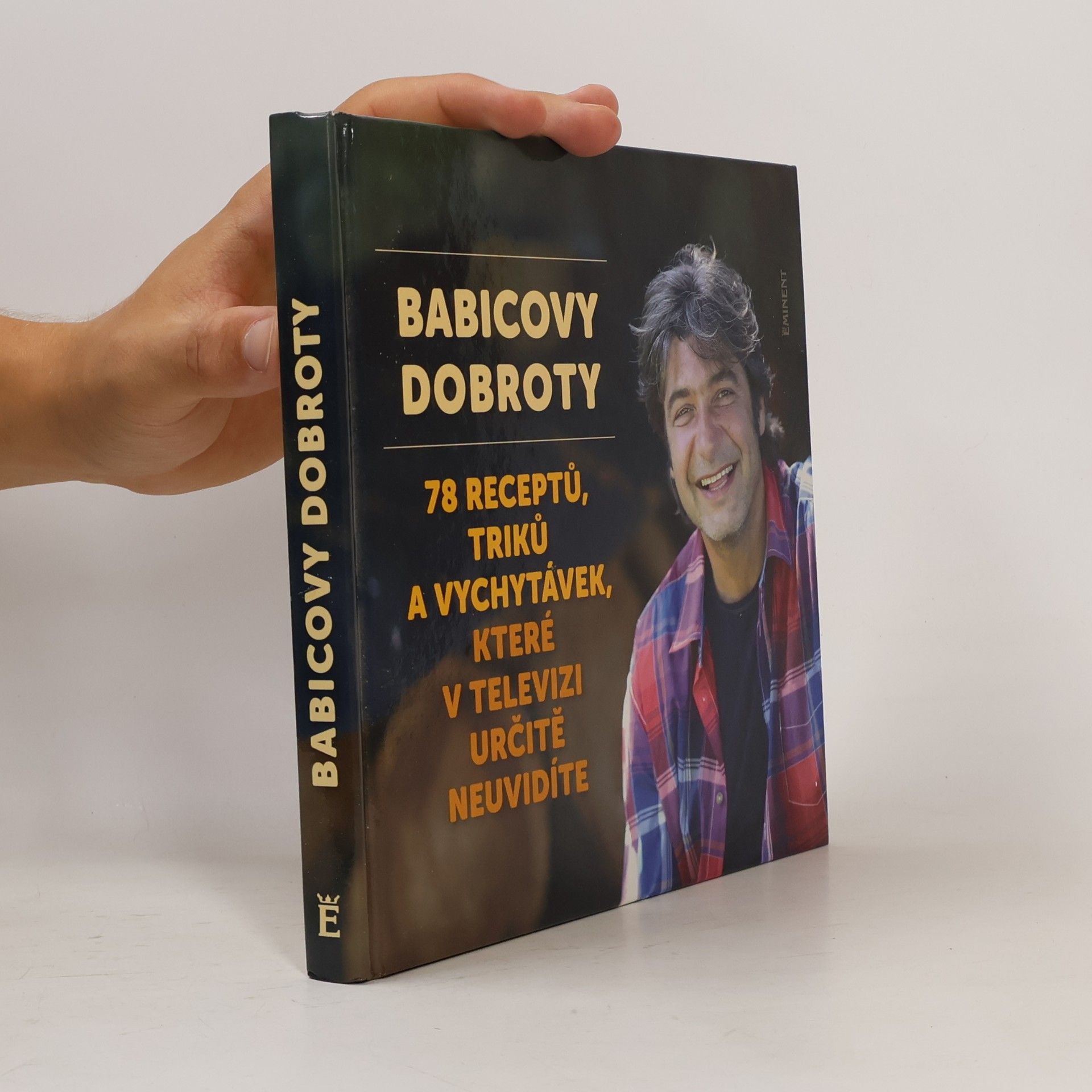 Jiří Babica Babicovy dobroty 3. - 78 receptů, triků a vychytávek, které v televizi určitě neuvidíte