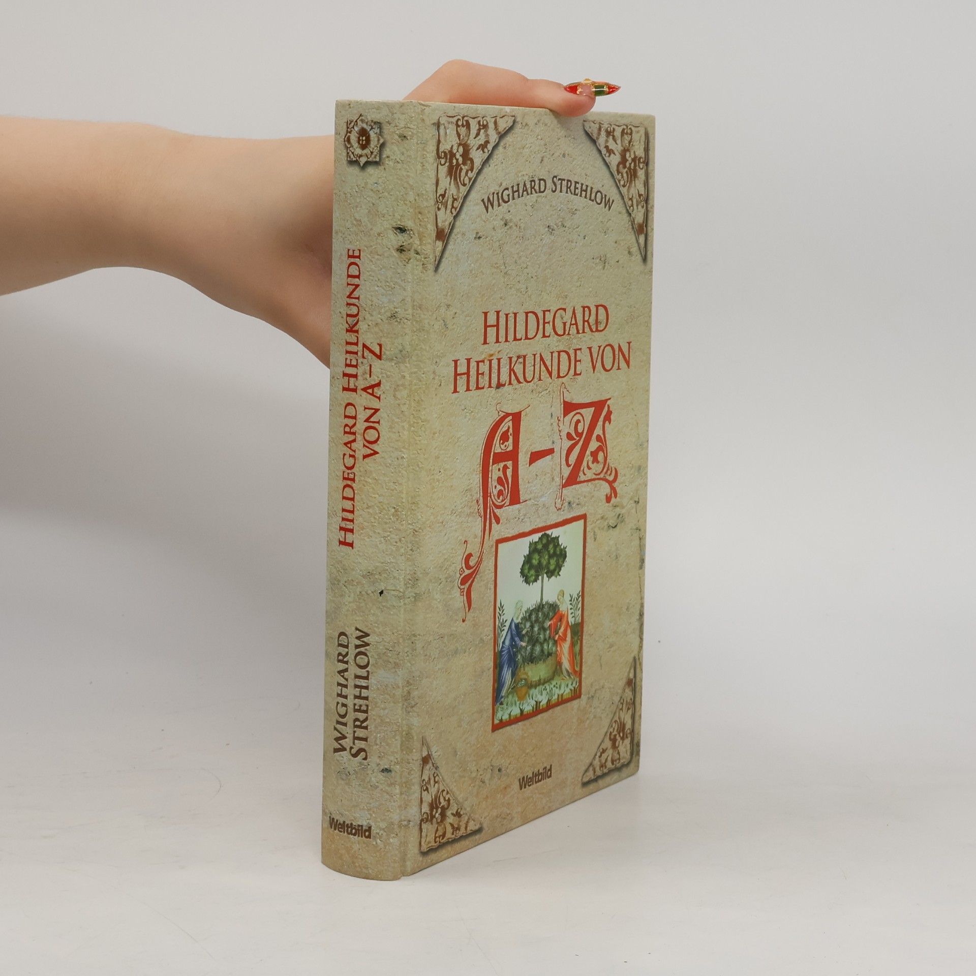 Wighard Strehlow Hildegard Heilkunde von A-Z