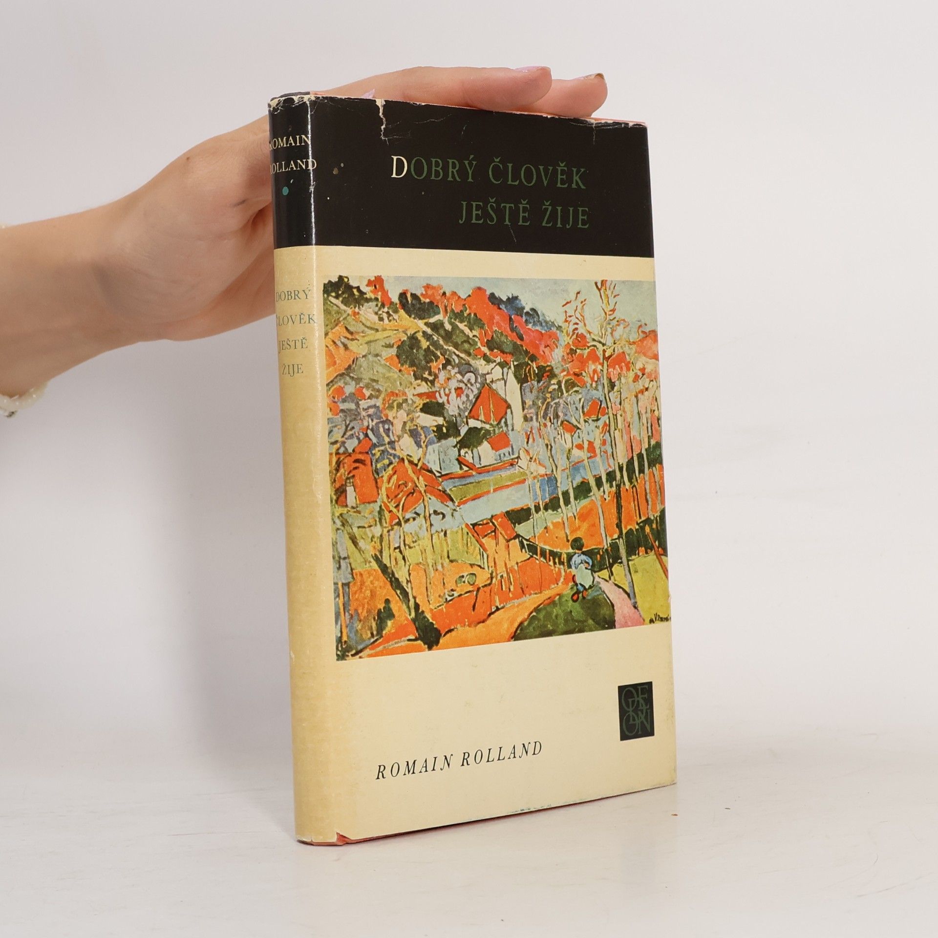 Romain Rolland Dobrý člověk ještě žije