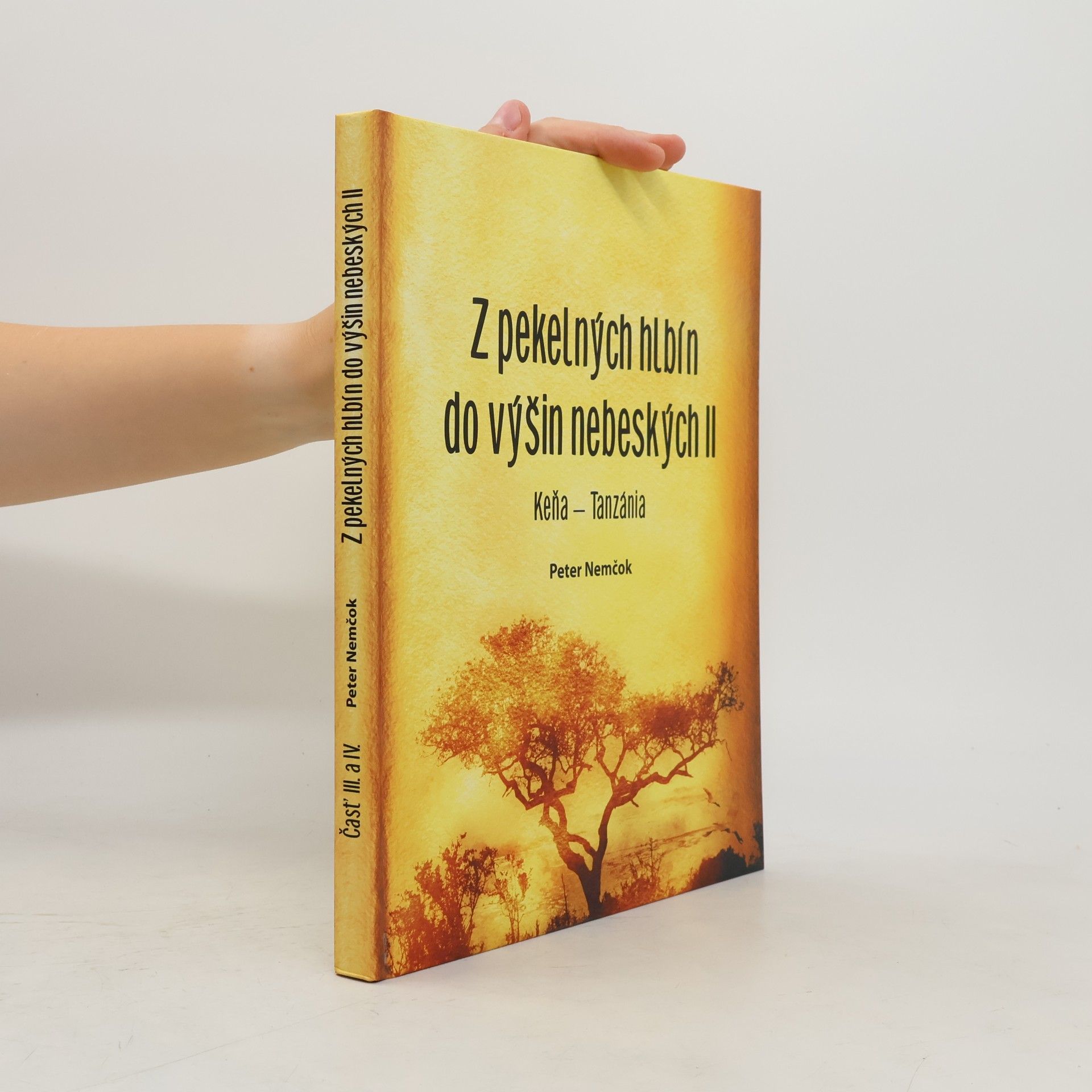 Peter Nemčok Z pekelných hlbín do výšin nebeských II: Keňa - Tanzánia