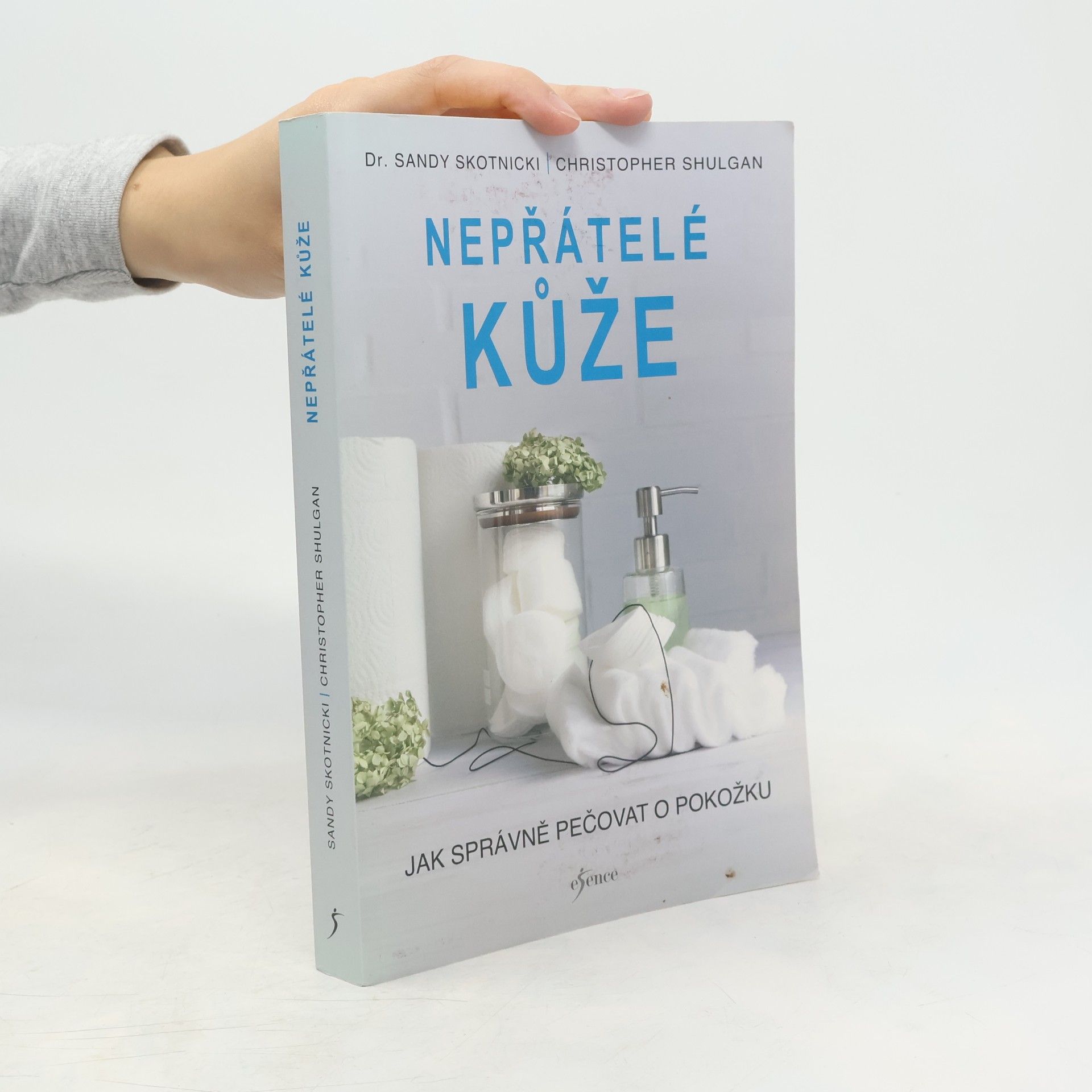 Sandy Skotnicki Nepřátelé kůže. Jak správně pečovat o pokožku