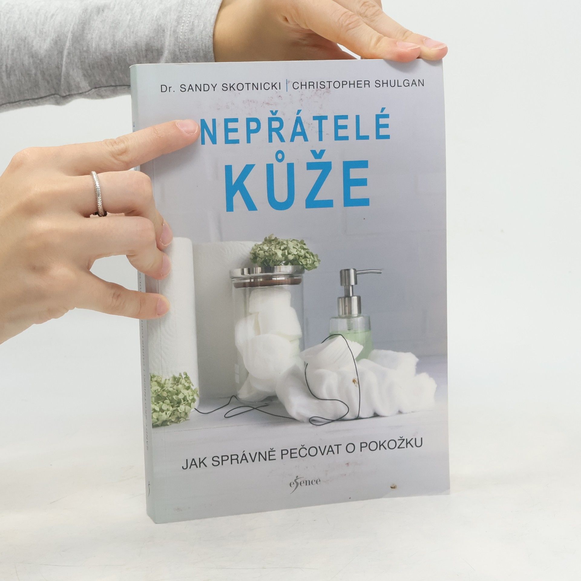Sandy Skotnicki Nepřátelé kůže. Jak správně pečovat o pokožku