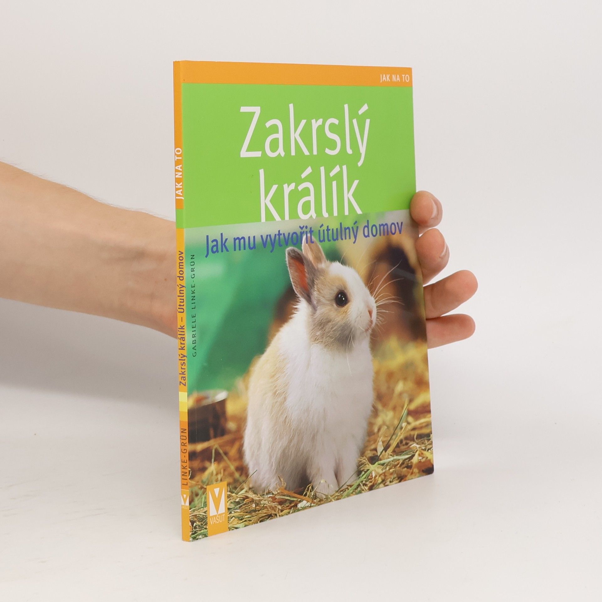 Gabriele LinkeGrün Zakrslý králík – Jak mu vytvořit útulný domov