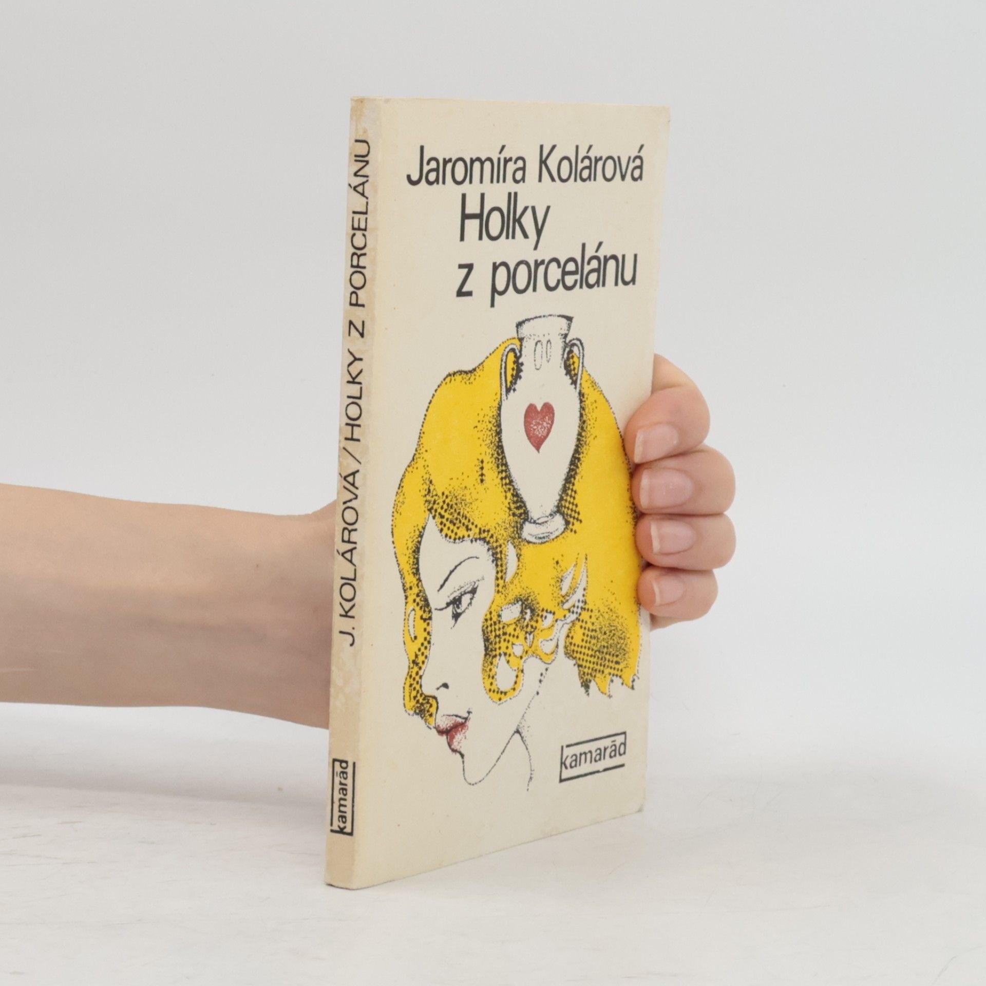 Jaromíra Kolárová Holky z porcelánu
