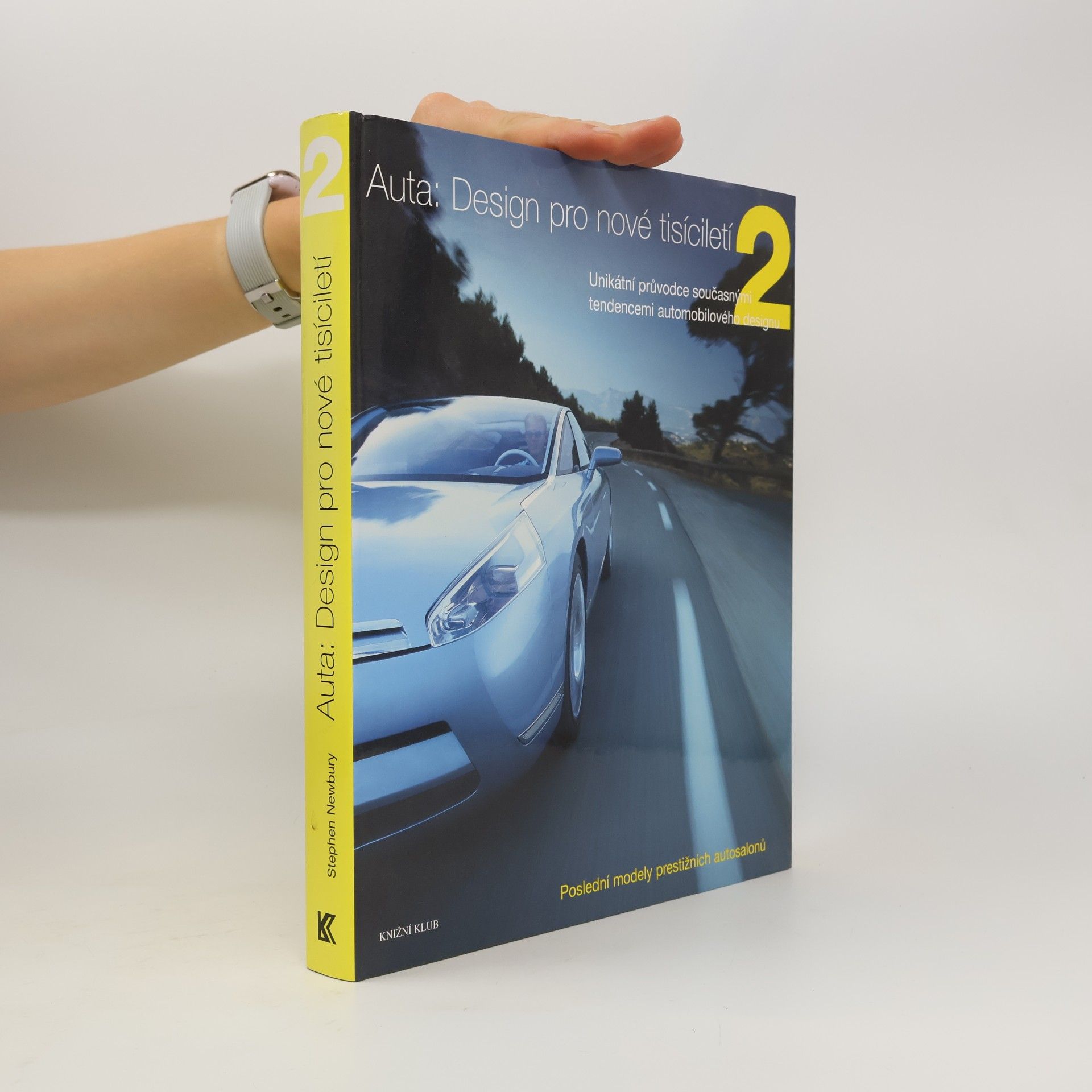 Stephen Newbury Auta: Design pro nové tisíciletí : poslední modely prestižních autosalonů. 2
