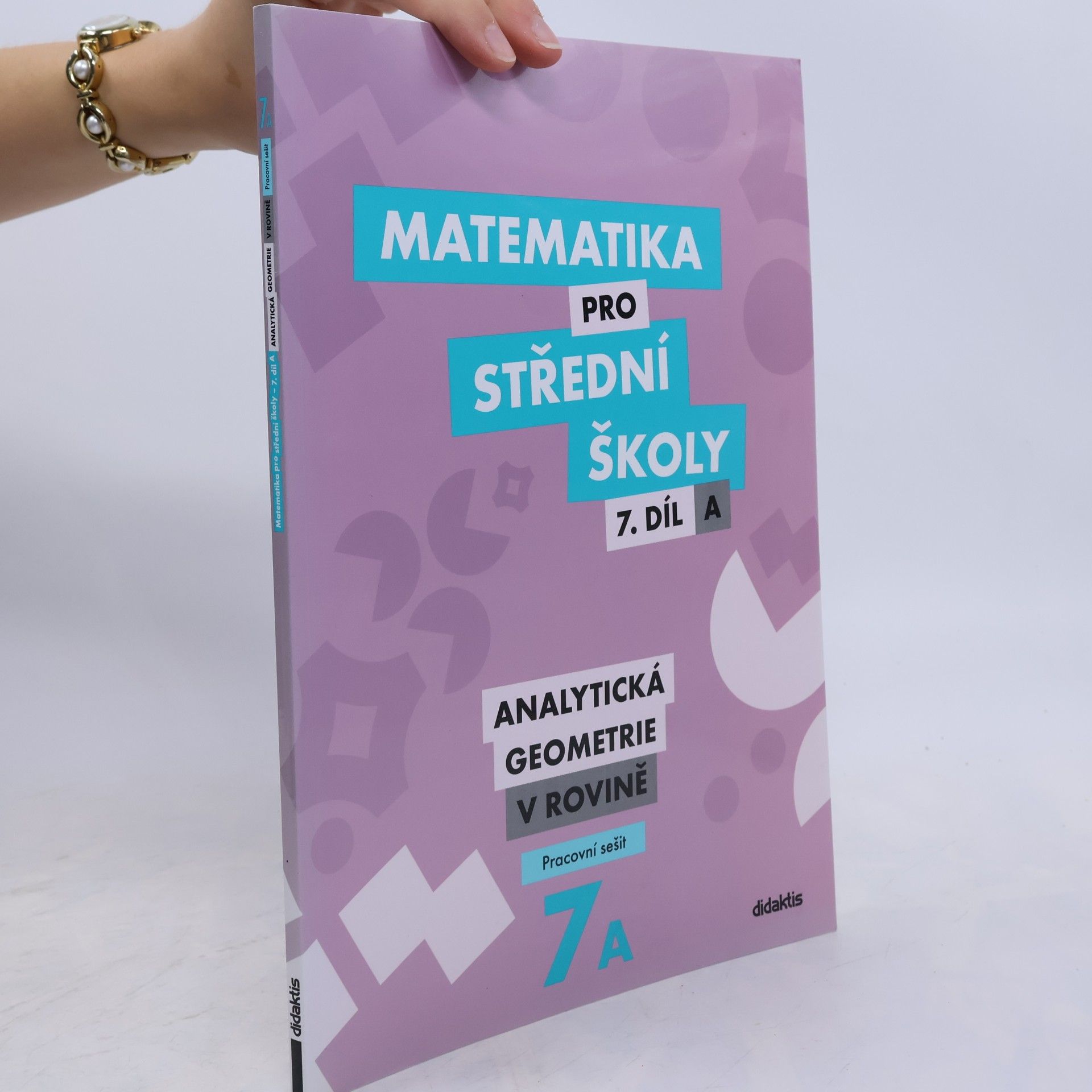 Jana Kalová Matematika pro střední školy – 7. díl A: Analytická geometrie v rovině – Pracovní sešit