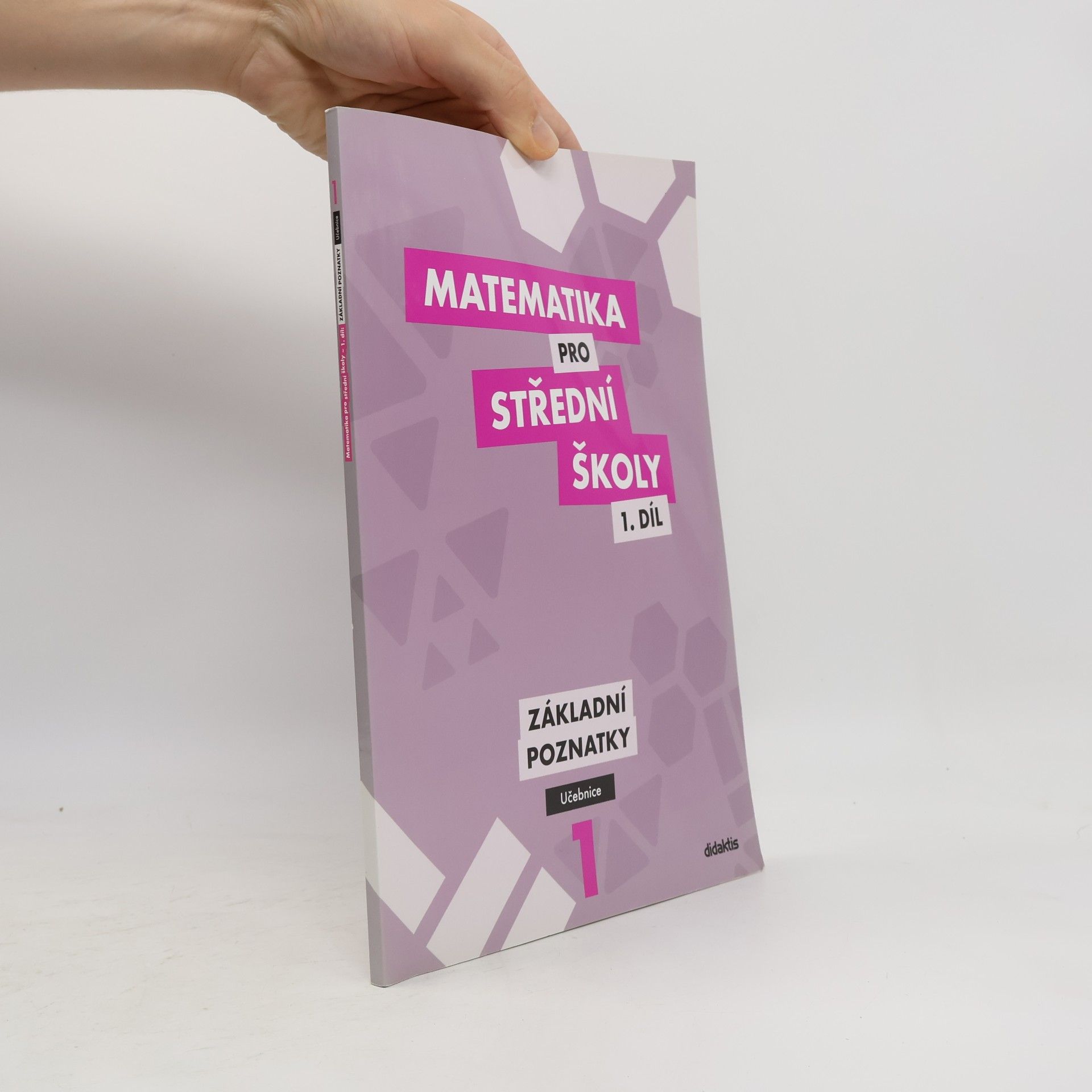 Blanka Škaroupková Matematika pro střední školy I. Základní poznatky. Učebnice