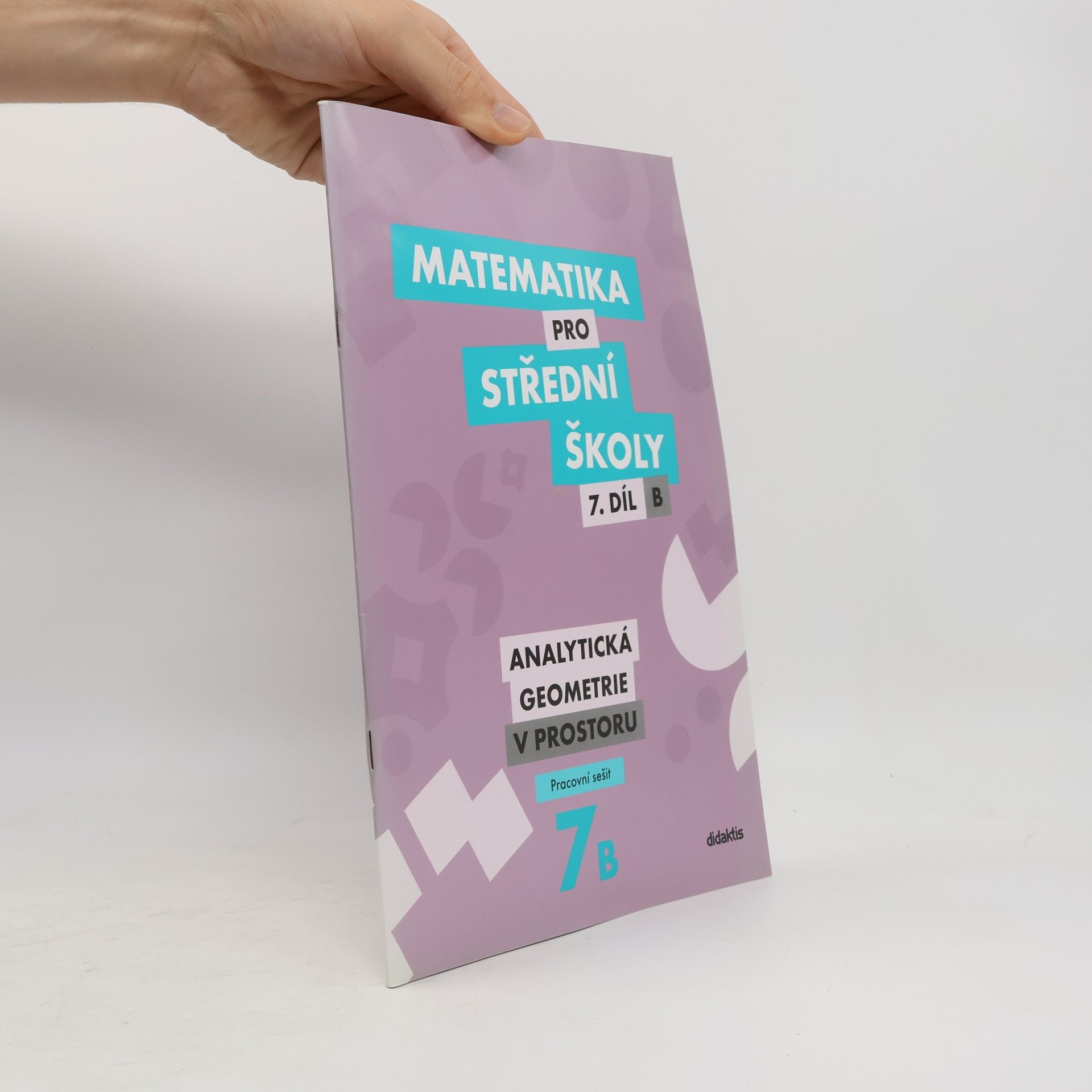 Matematika pro střední školy – 7. díl B: Analytická geometrie v prostoru – Pracovní sešit
