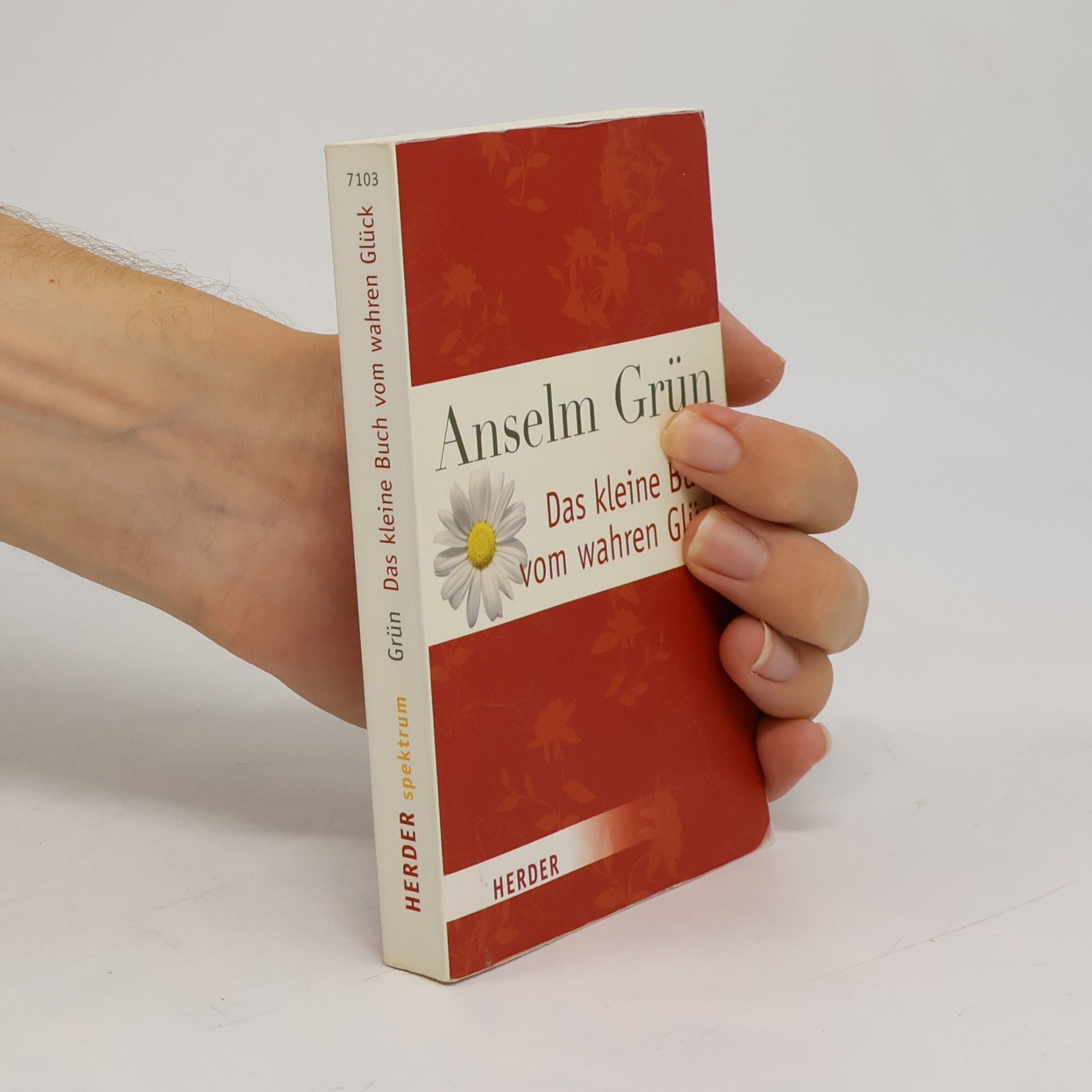 Anselm Grün Das kleine Buch vom wahren Glück