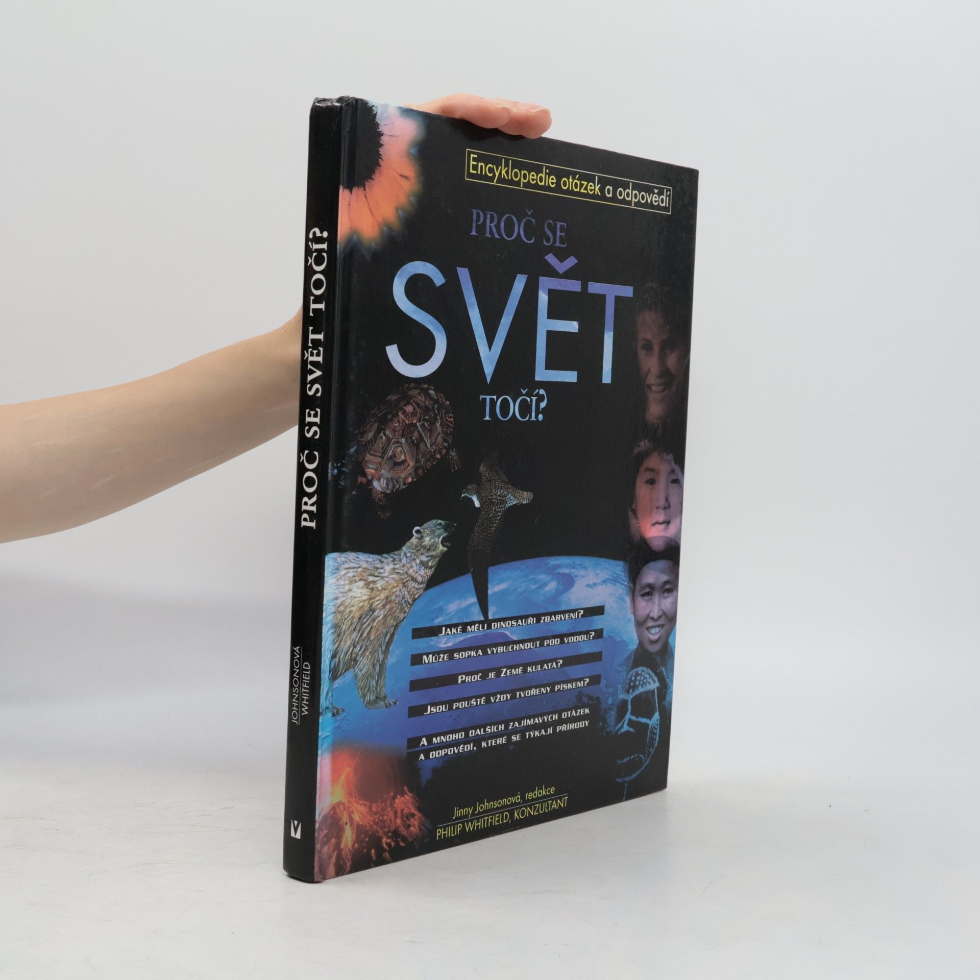 Dr Philip Whitfield Proč se svět točí? : encyklopedie otázek a odpovědí