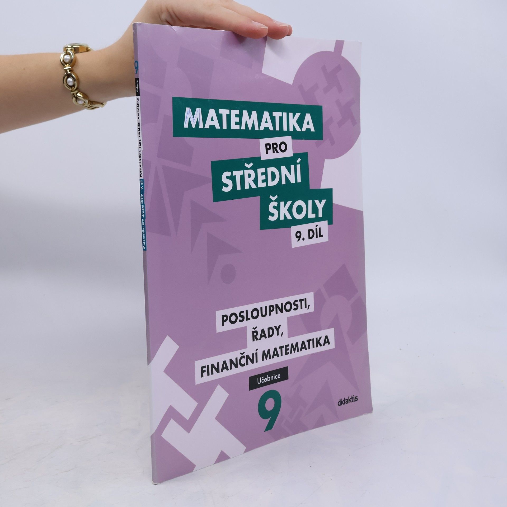 Magda Králová Matematika pro střední školy. 9. díl, Posloupnosti, řady, finanční matematika