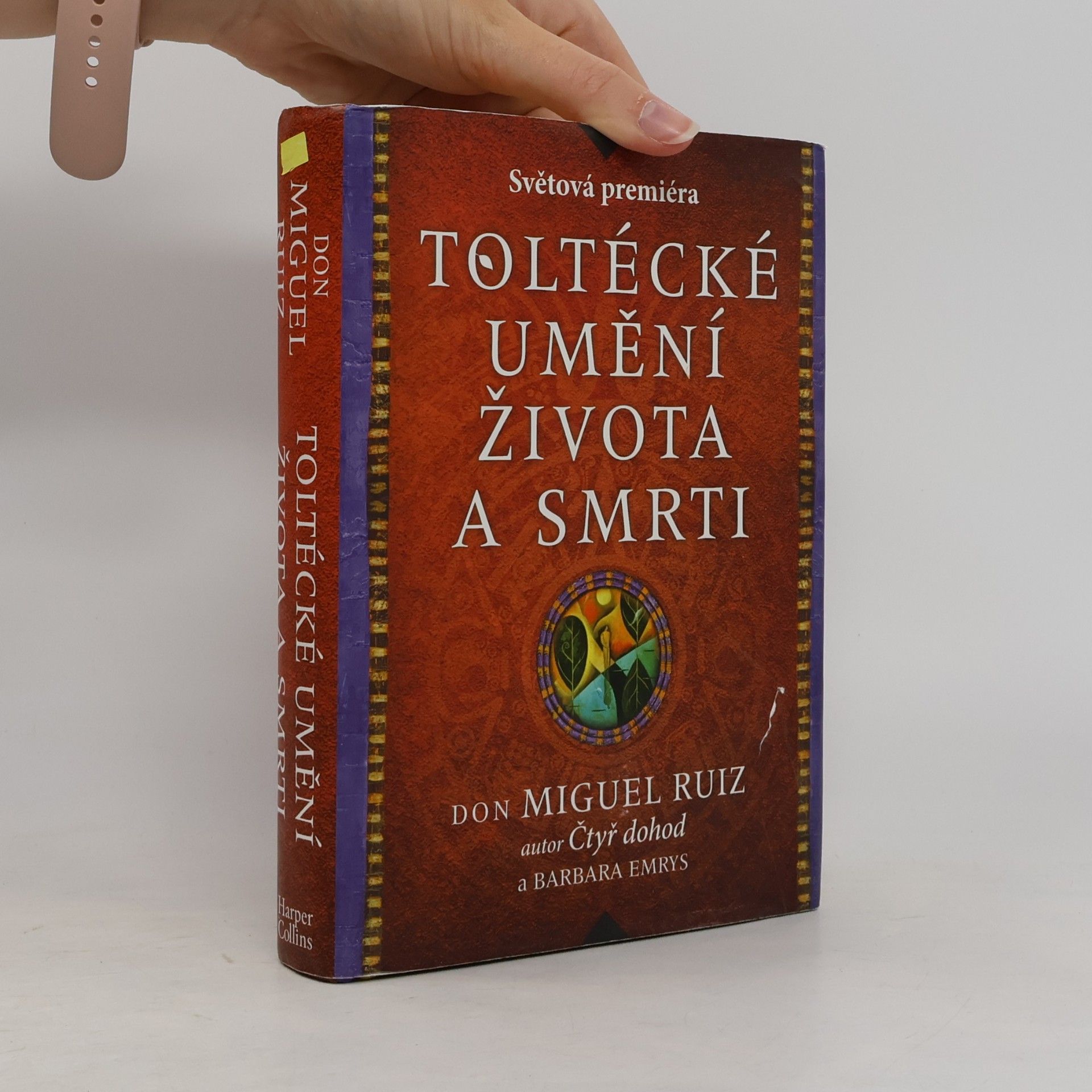 Don Miguel Ruiz Toltécké umění života a smrti