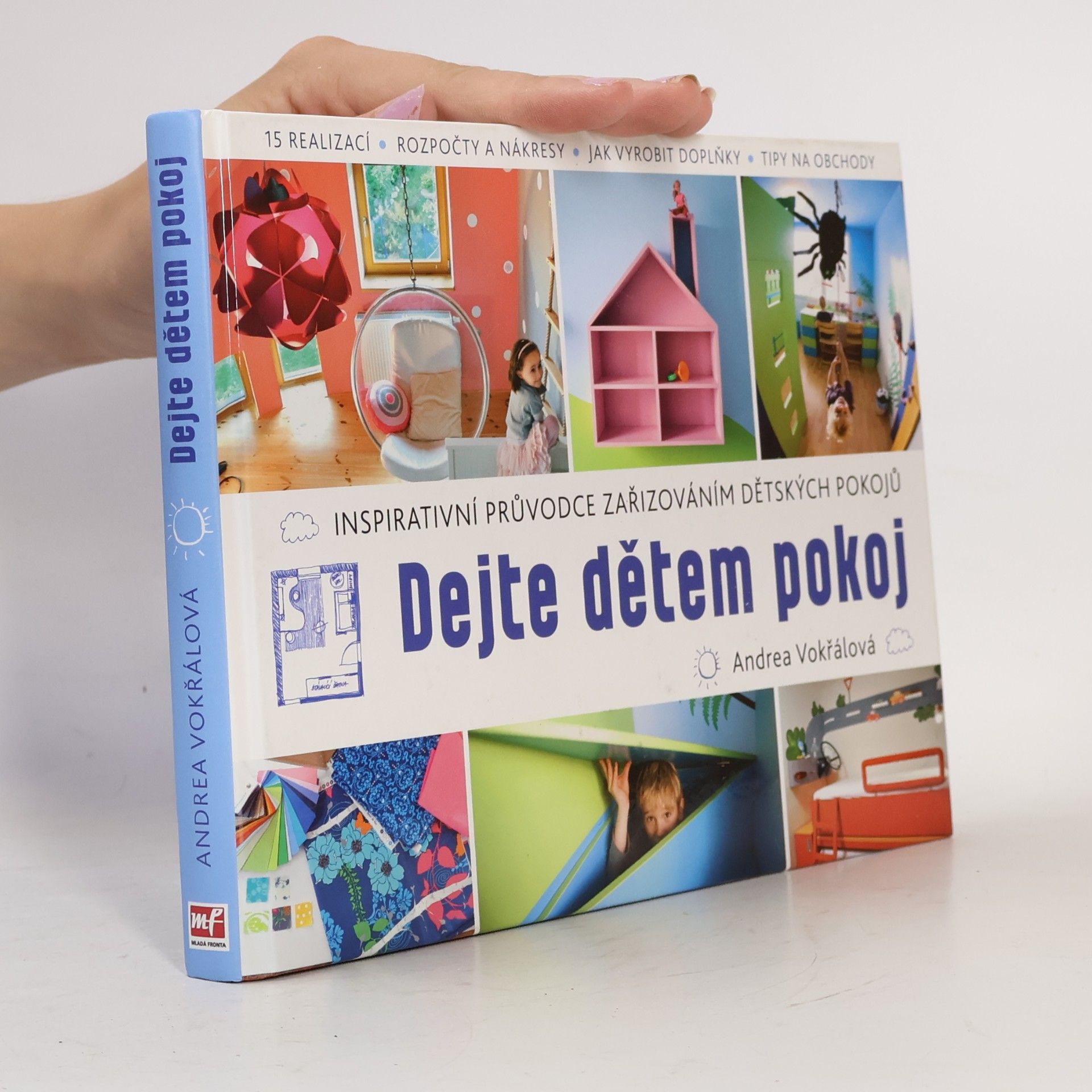 Andrea Vokřálová Dejte dětem pokoj. Inspirativní průvodce zařizováním dětských pokojů
