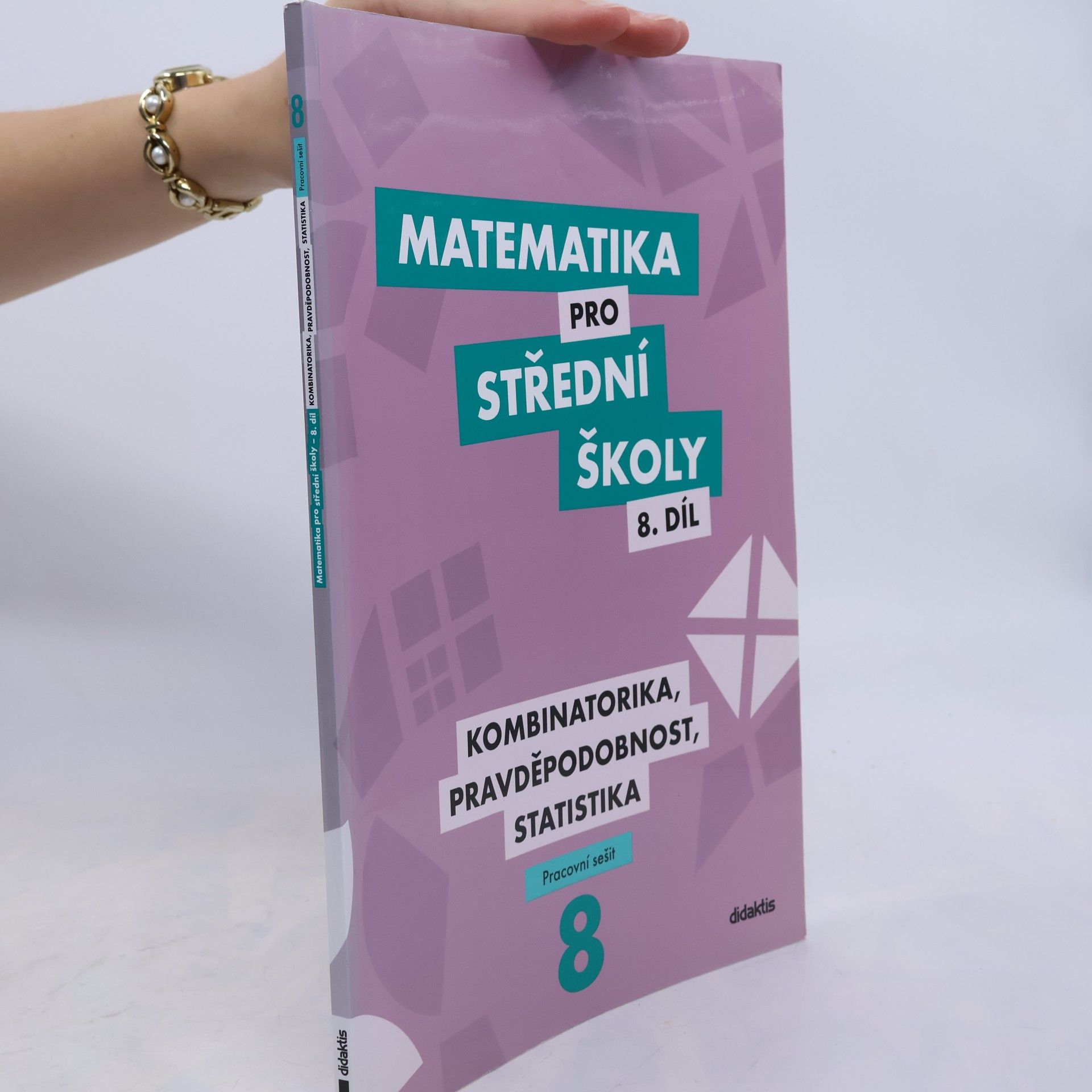 Radek Horenský Matematika pro střední školy. 8. díl, Kombinatorika, pravděpodobnost, statistika. Pracovní sešit