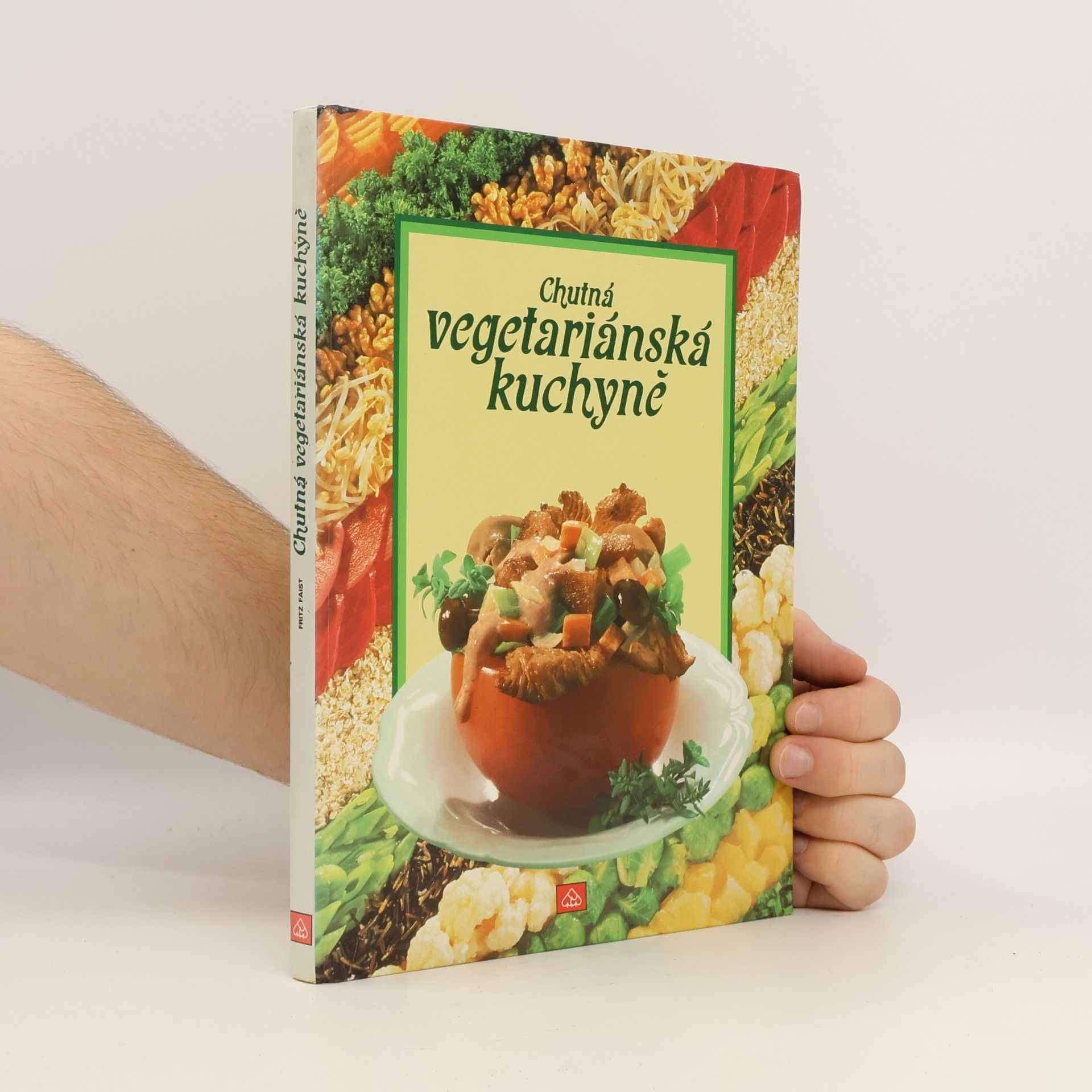 Fritz Faist Chutná vegetariánská kuchyně
