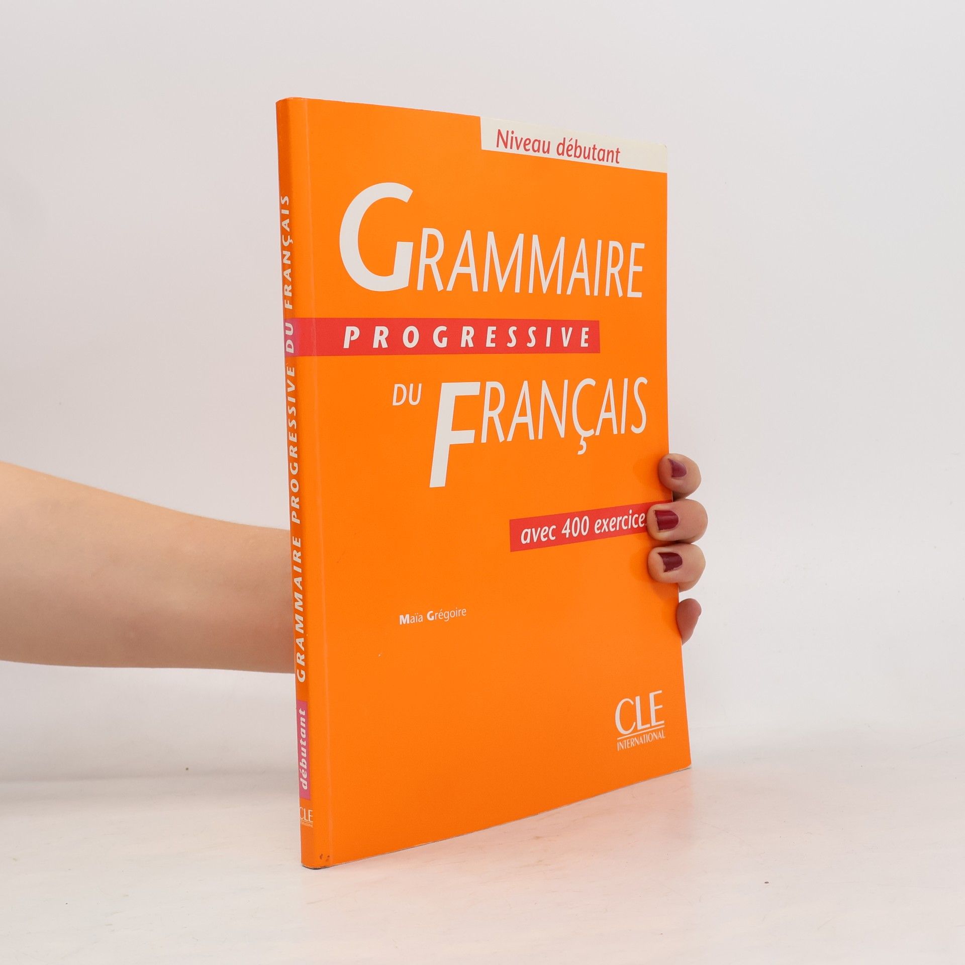 Maïa Grégoire Grammaire Progressive du Français. Niveau débutant