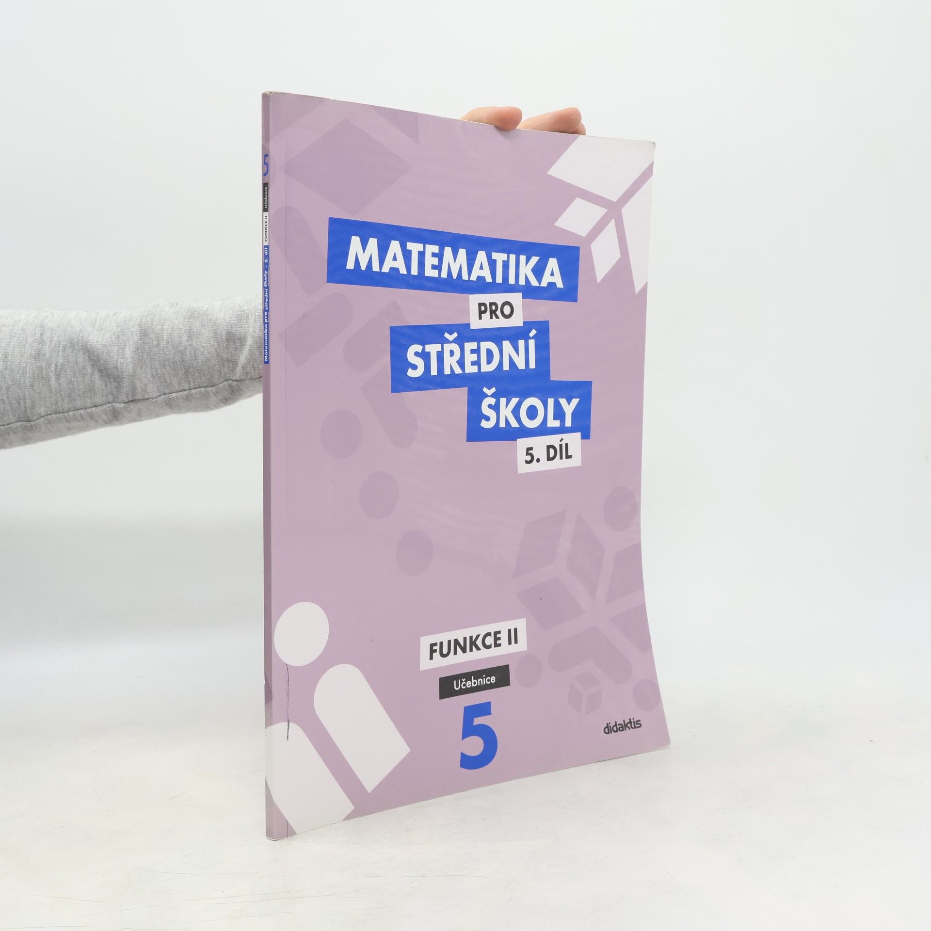 Michaela Cizlerová Matematika pro střední školy. 5. díl, Funkce II